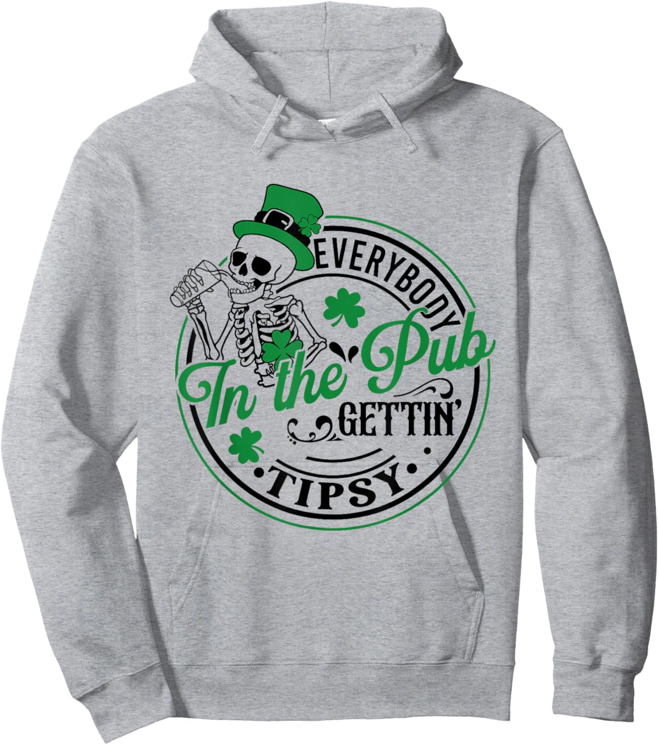 Everybody In The Pub Getting Tipsy St Patricks Day Men Women Hoodie - Hoodie | Ash