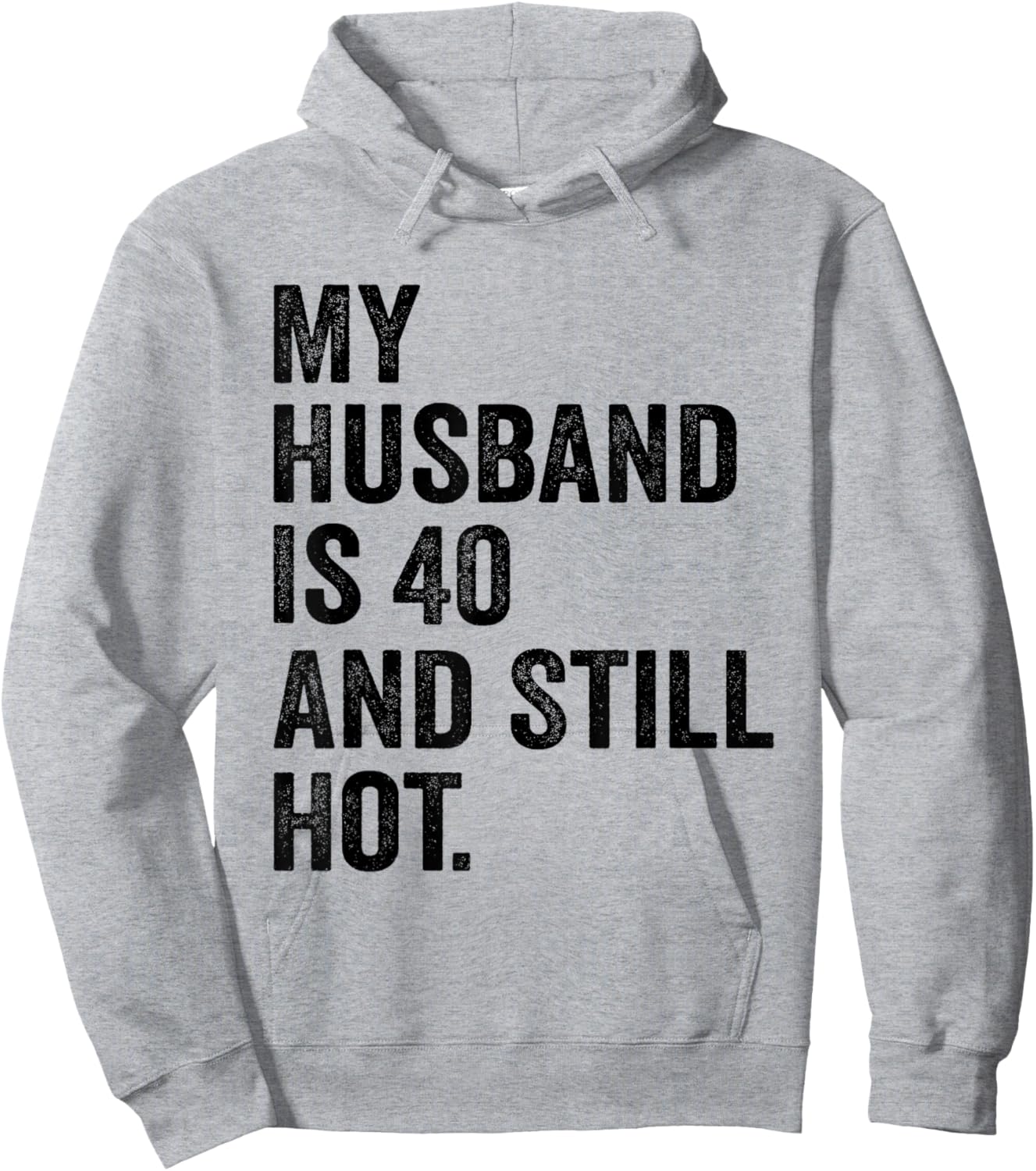 40th Husband Birthday My Husband Is 40 And Still Hot Women Hoodie - Hoodie | Ash