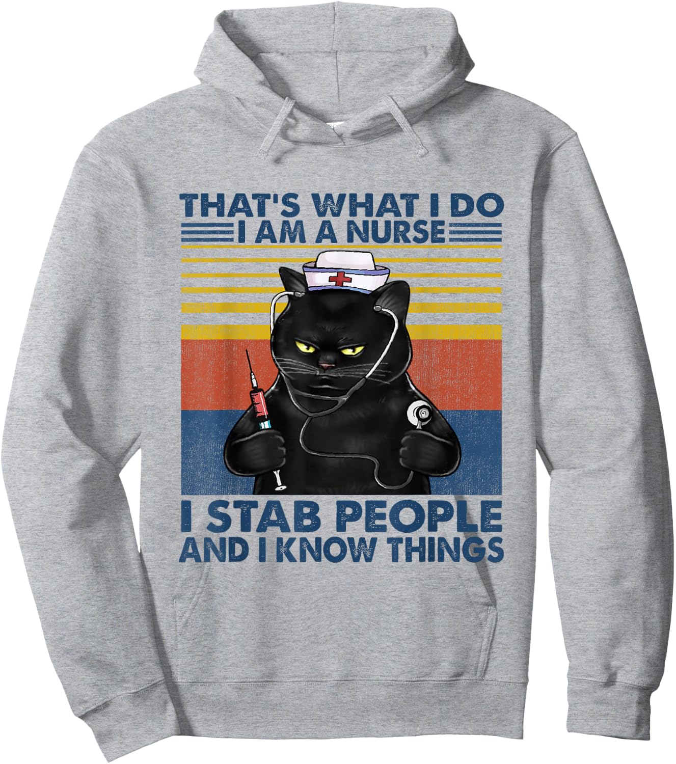 That's What I Do I Am A Nurse I Stab People Cats Nursing Hoodie - Hoodie | Ash