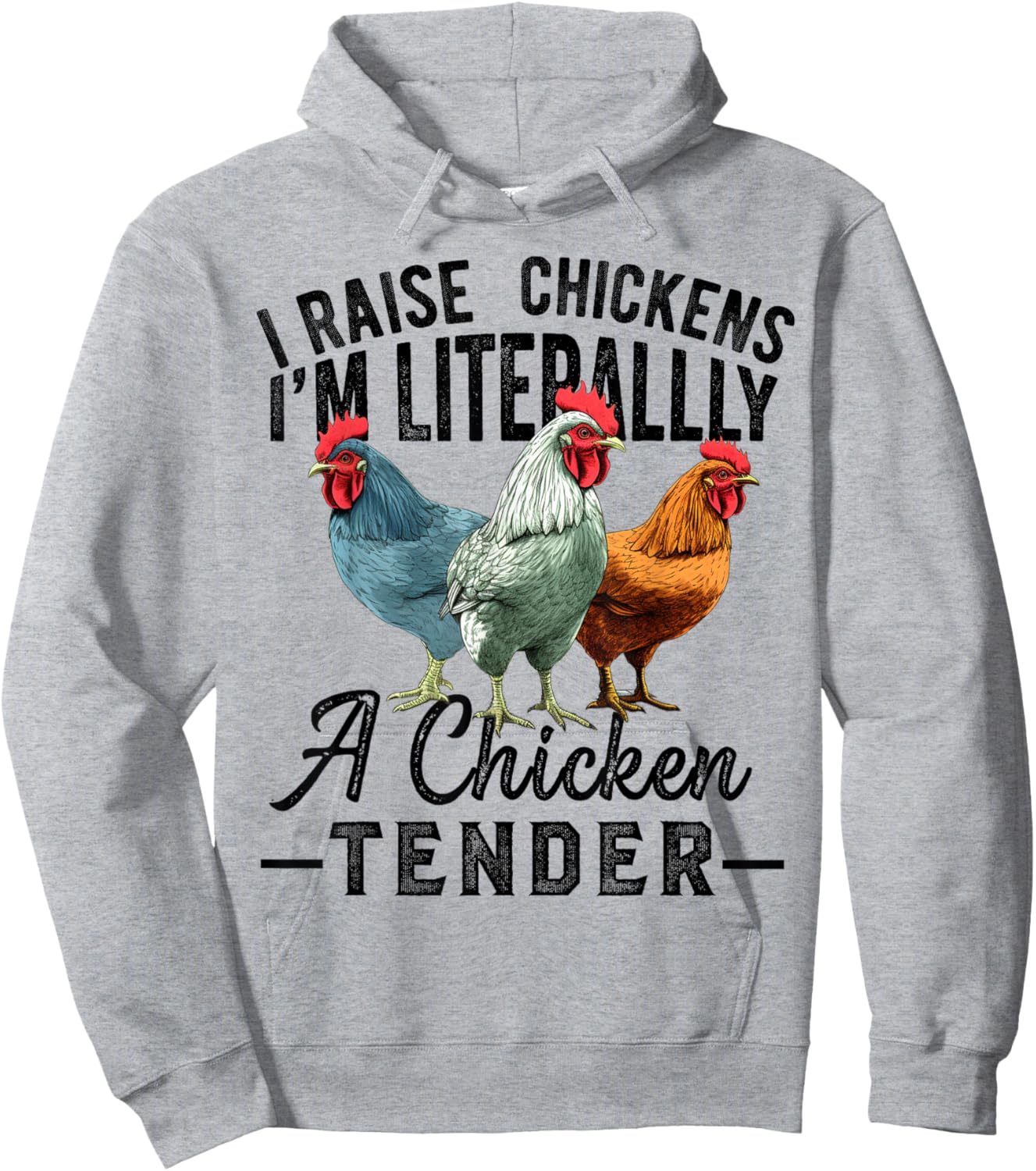 I Raise Chickens I'm Literally a Chicken Tender Funny Hoodie - Hoodie | Ash