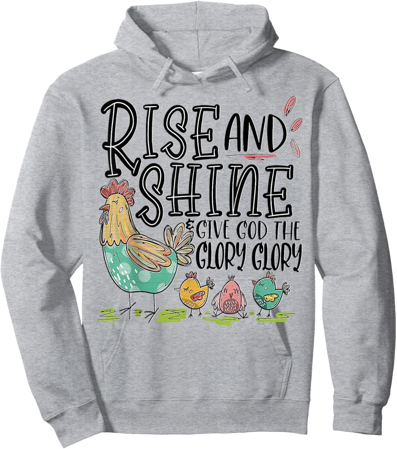 Rise And Shine Give God The Glory Glory Funny Chicken Hoodie - Hoodie | Ash