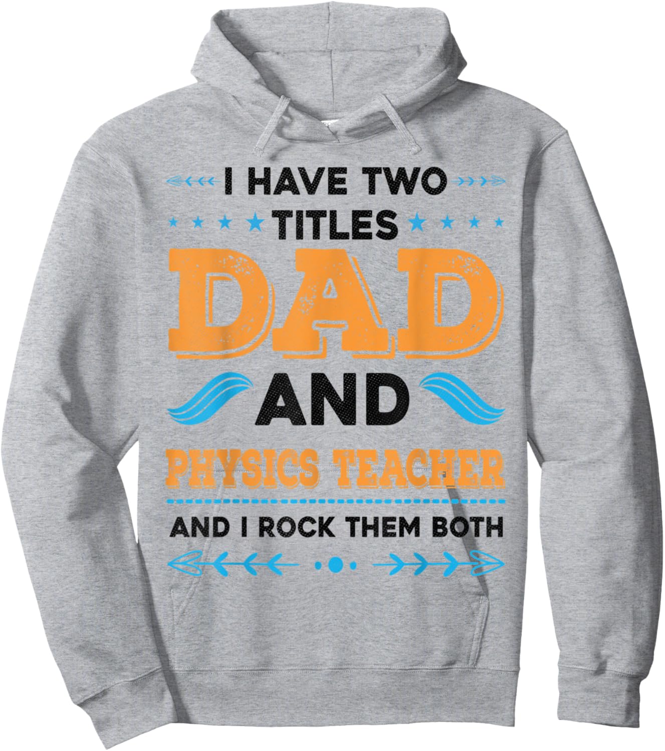 I Have Two Titles Dad And Physics Teacher Funny Fathers day Hoodie - Hoodie | Ash