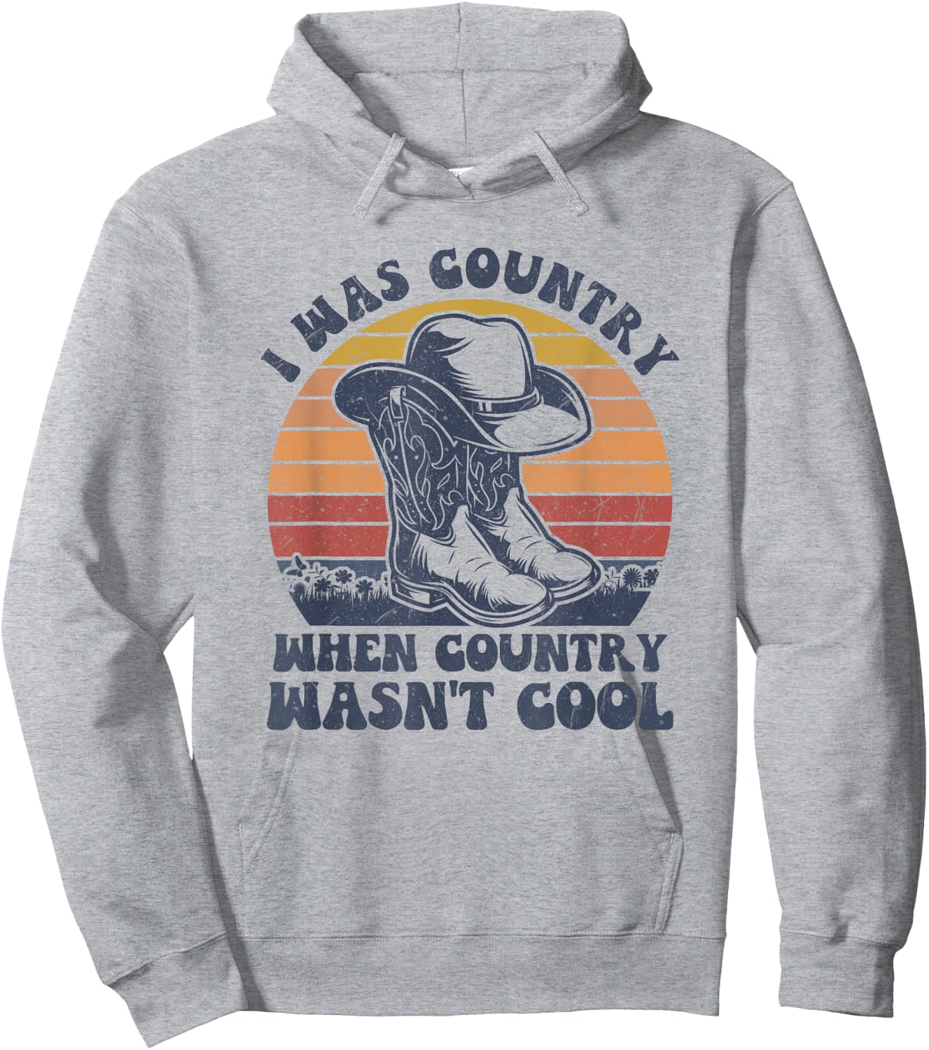I Was Country When Country Wasn't Cool Cowboy Hat Western Hoodie - Hoodie | Ash