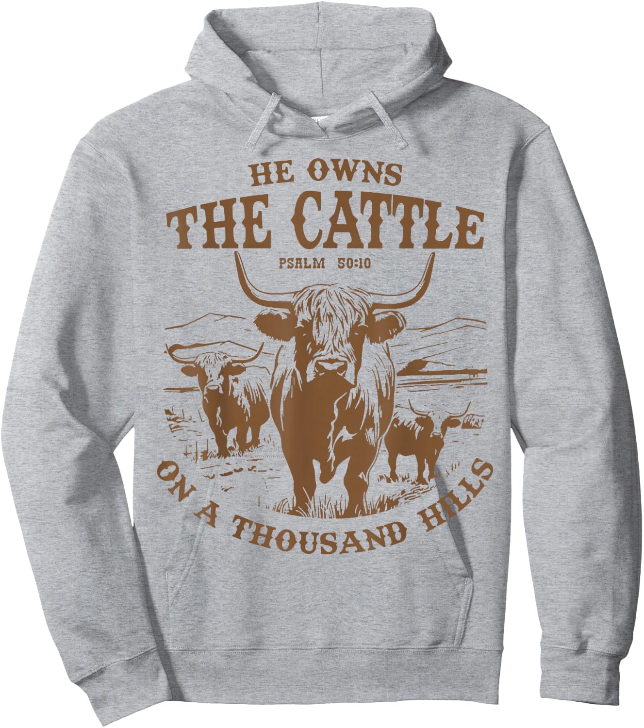 He Owns The Cattle On A Thousand Hills Highland Cattle Cow Hoodie - Hoodie | Ash