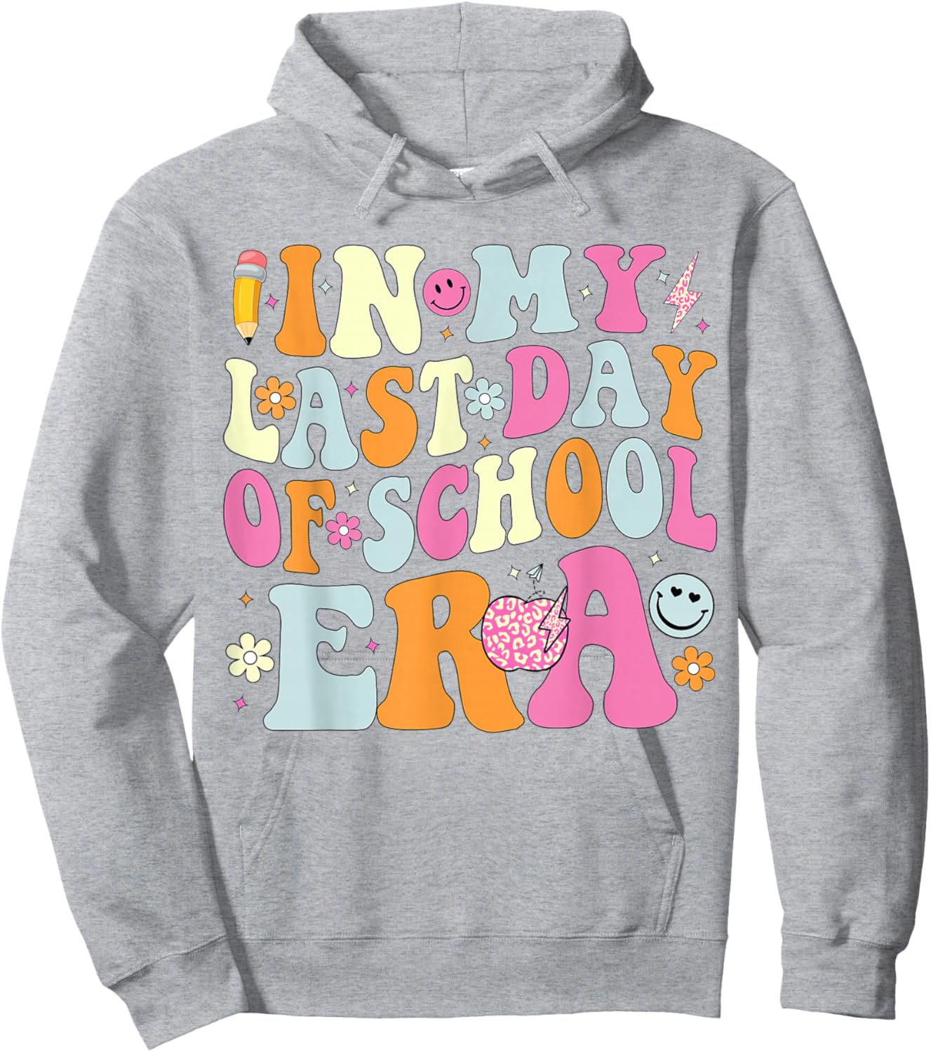 In My Last Days Of School Era Funny Last Days Of School Hoodie - Hoodie | Ash