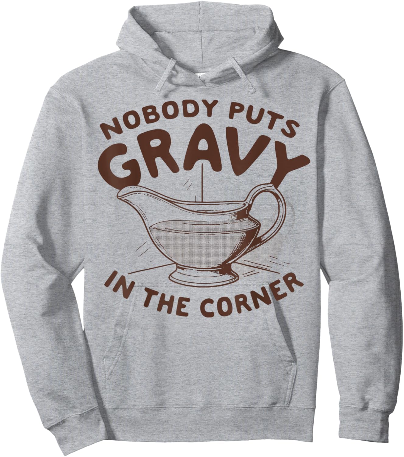 Nobody Puts Gravy In The Corner Hoodie - Hoodie | Ash
