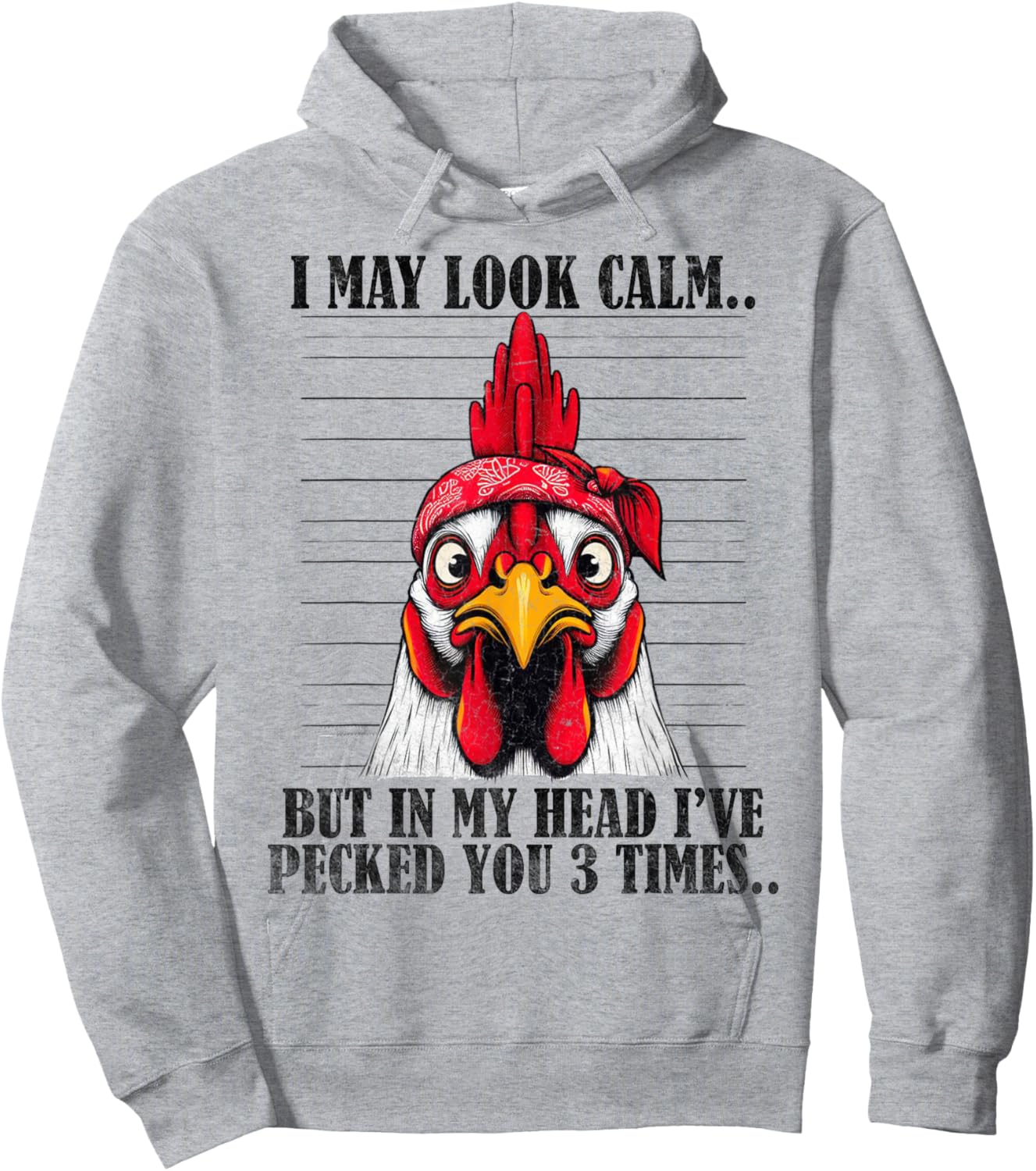Funny I May Look Calm But In My Head Ive Pecked You 3 Times Hoodie - Hoodie | Ash