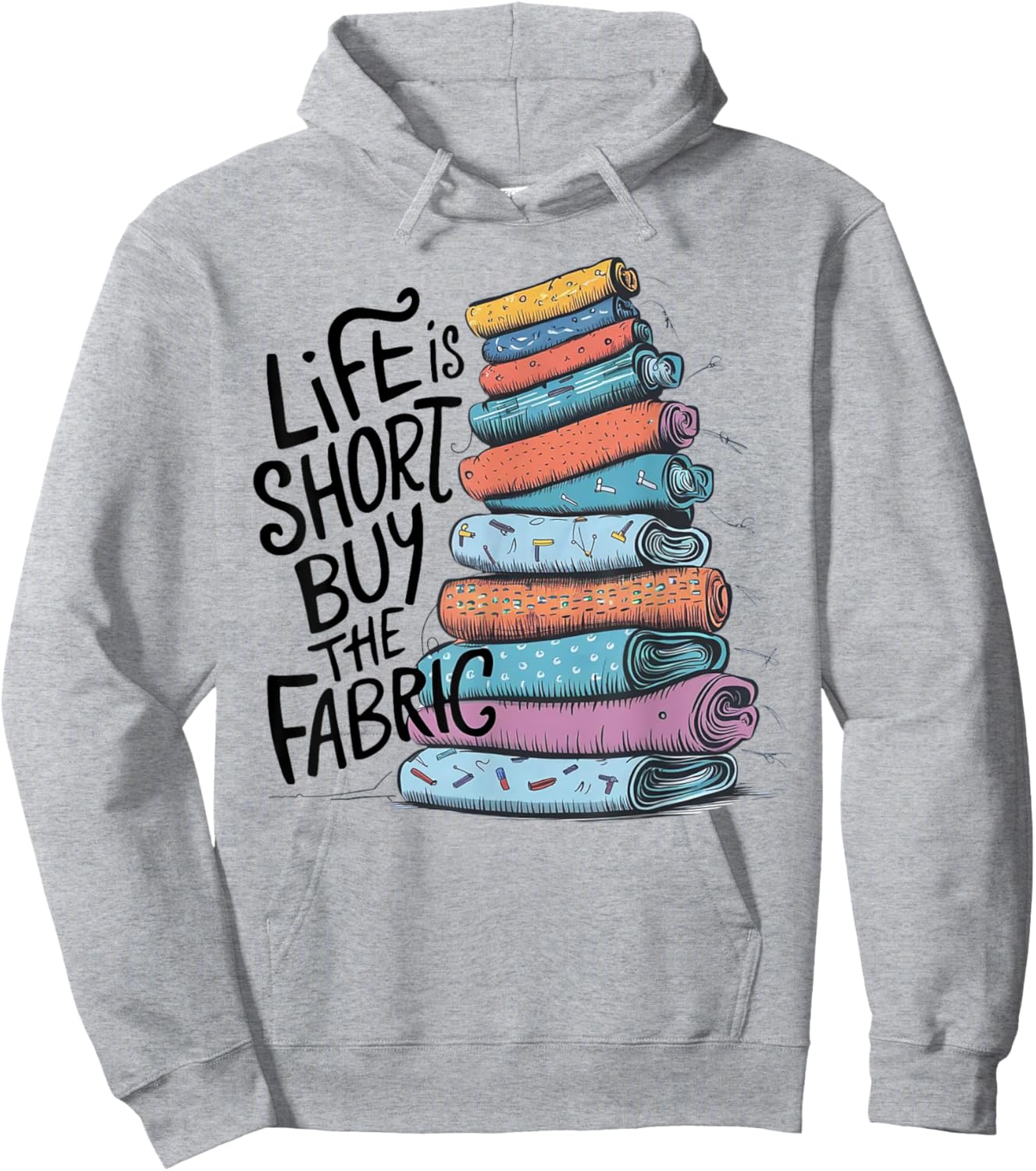 Life is Short Buy the Fabric Hoodie - Hoodie | Ash