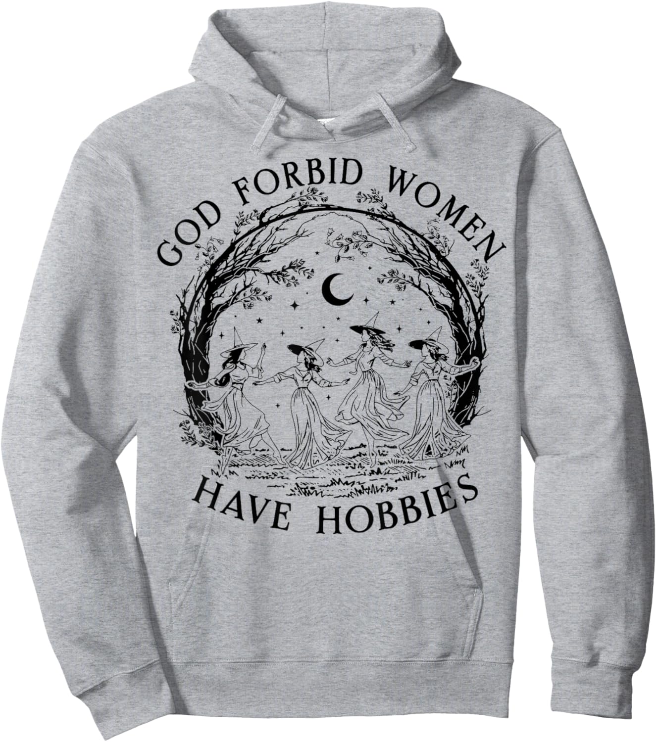 God Forbid Women Have Hobbies Funny Witchy Feminist Hoodie - Hoodie | Ash