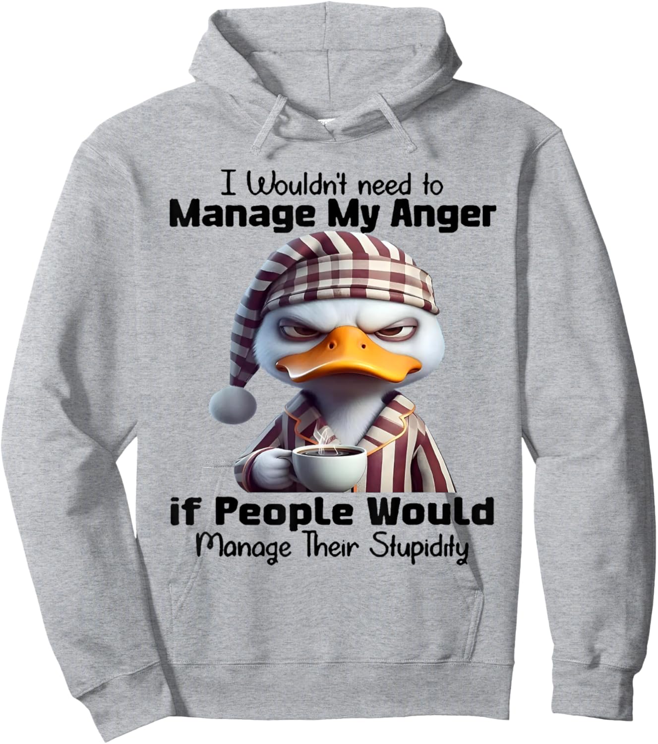 Duck I Wouldn’t Need To Manage My Anger Hoodie - Hoodie | Ash