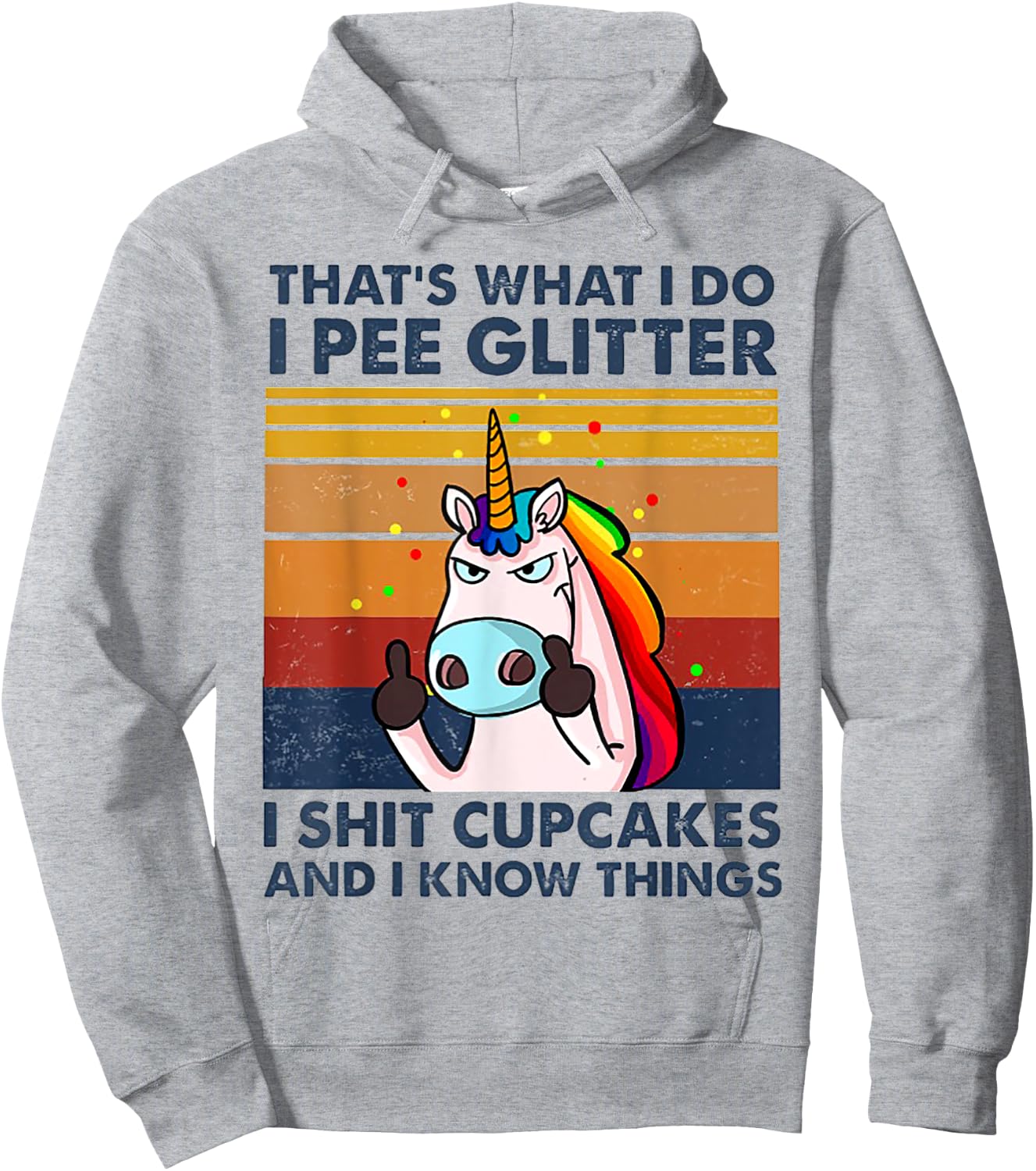 That's What I Do I Pee Glitter I Shit Cupcakes Unicorn Hoodie - Hoodie | Ash