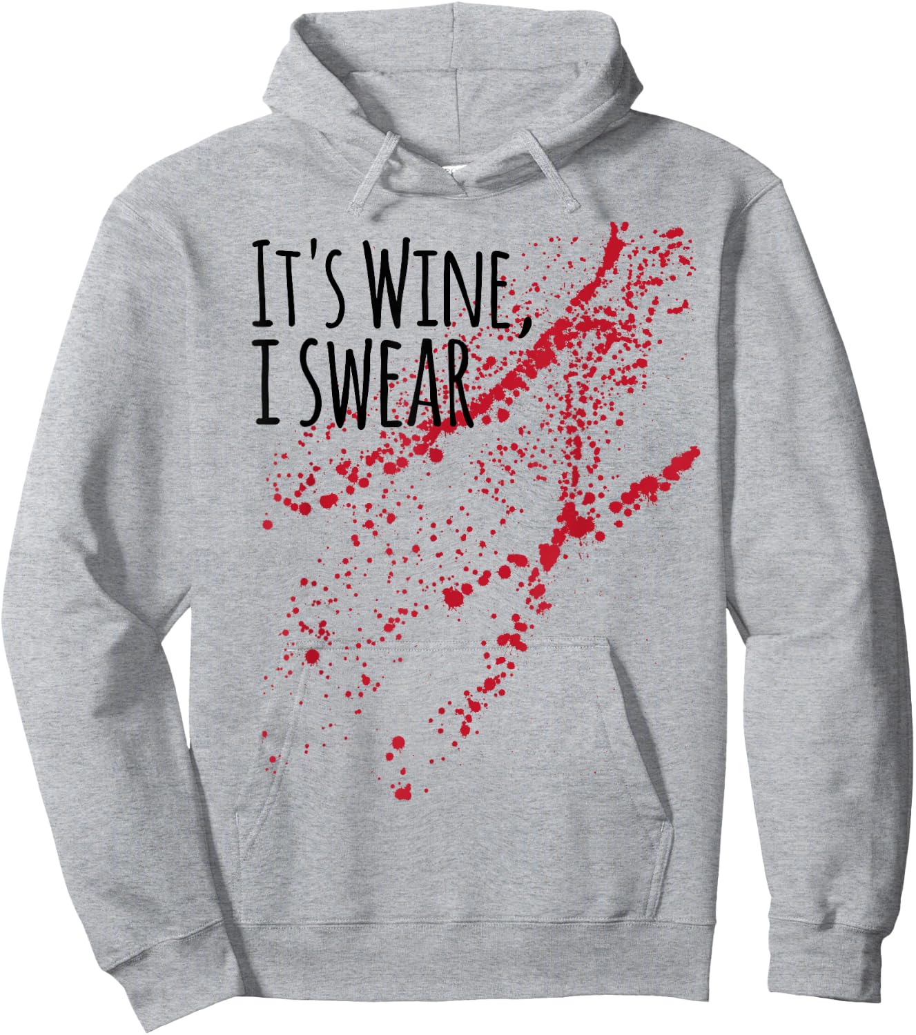 It s Wine Stain I Swear! not Zombie Blood Hoodie - Hoodie | Ash