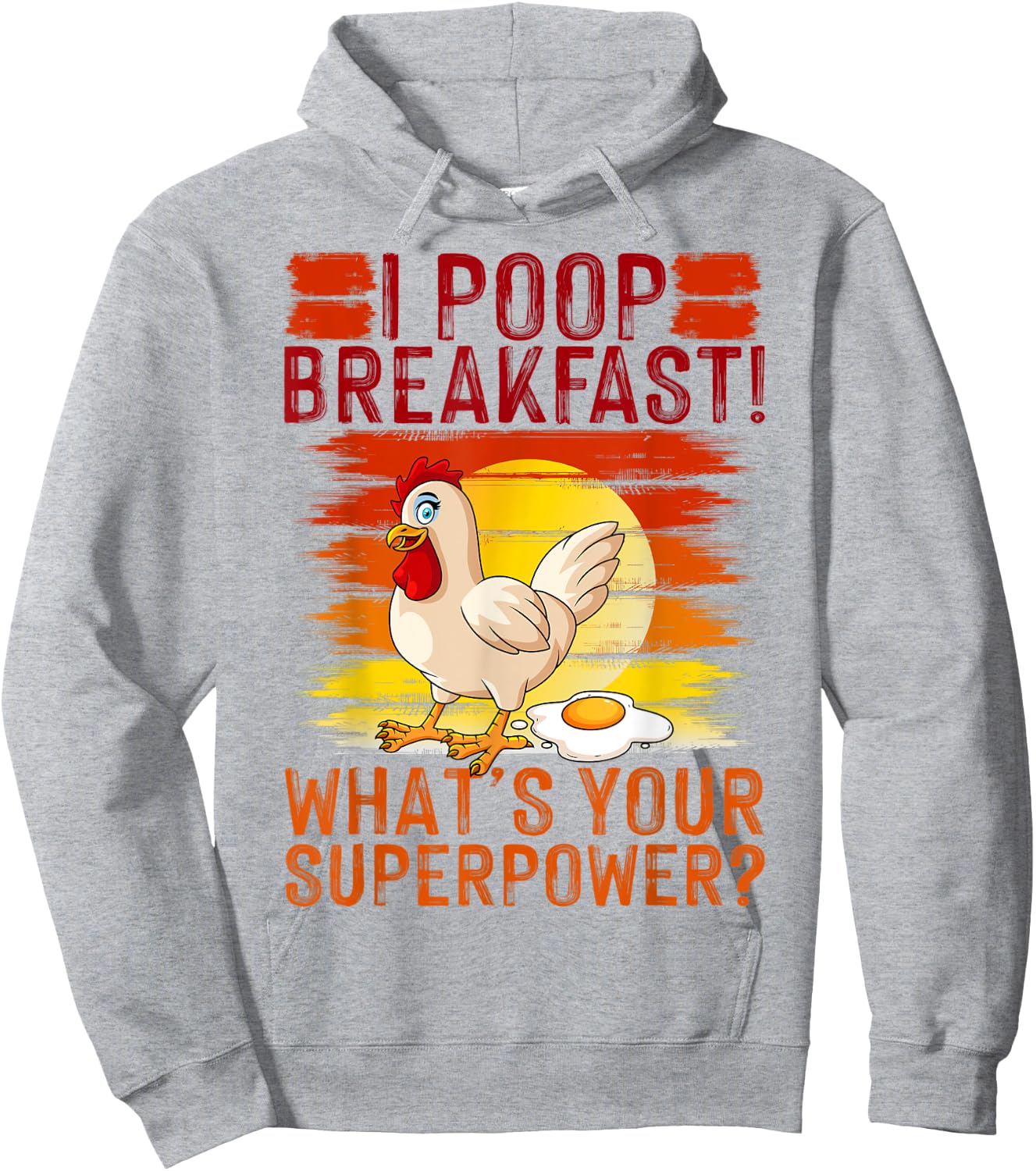 I Poop Breakfast What's Your Super Power, Chicken Lover Hoodie - Hoodie | Ash