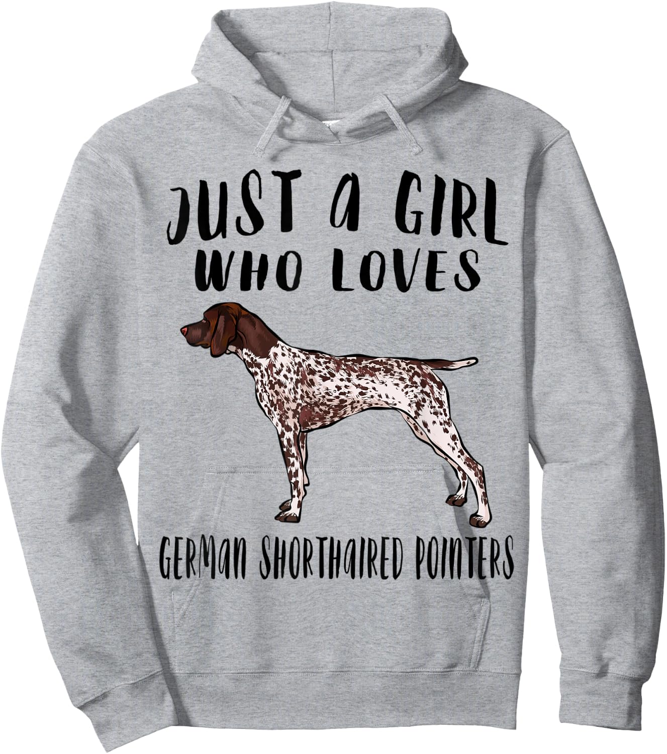 Im Just A Girl Who Loves German Shorthaired Pointers Dog Hoodie - Hoodie | Ash