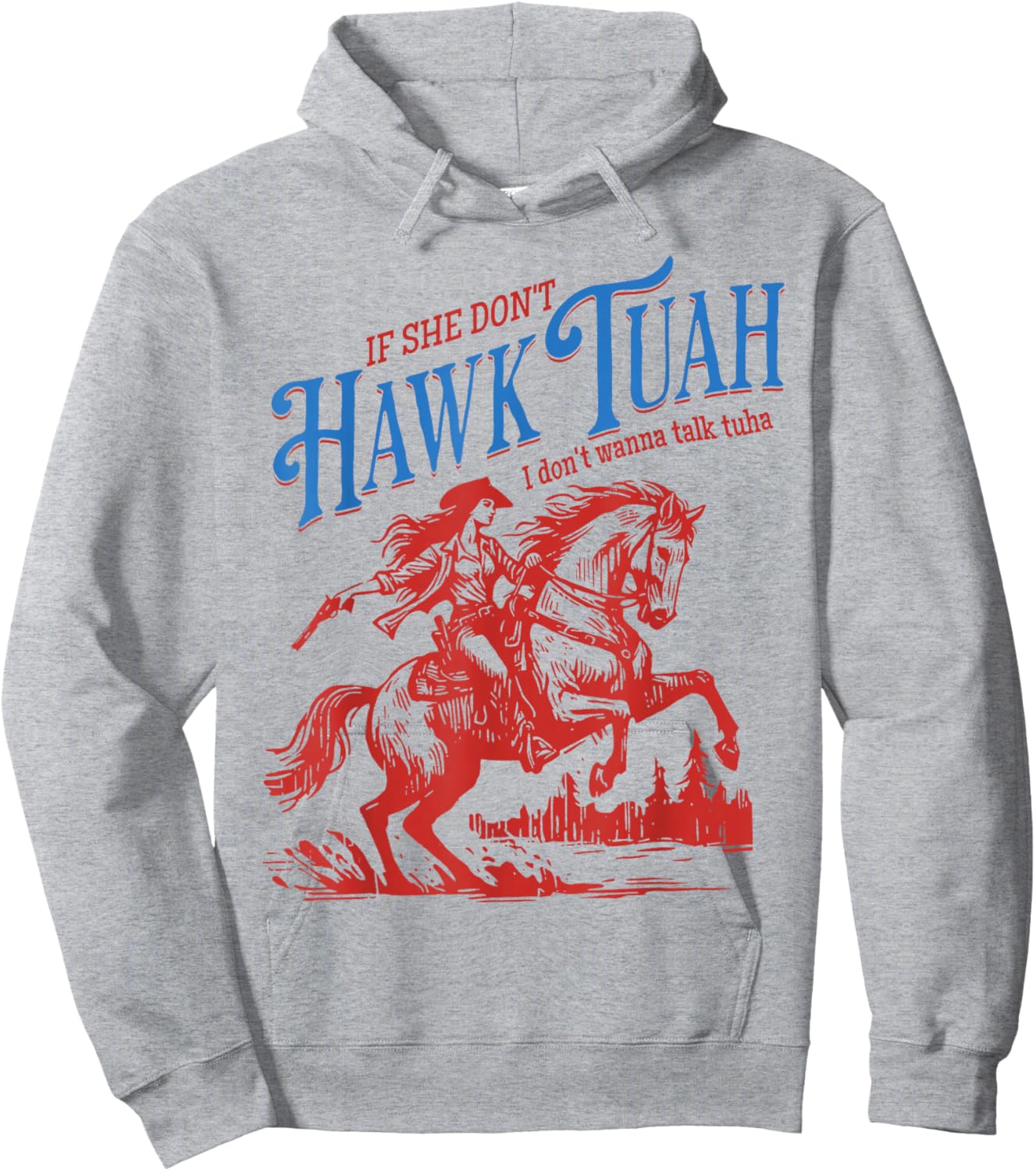 If She Dont Hawk Tuah I Dont Wanna Talk Tuha Cowgirl Country Hoodie - Hoodie | Ash