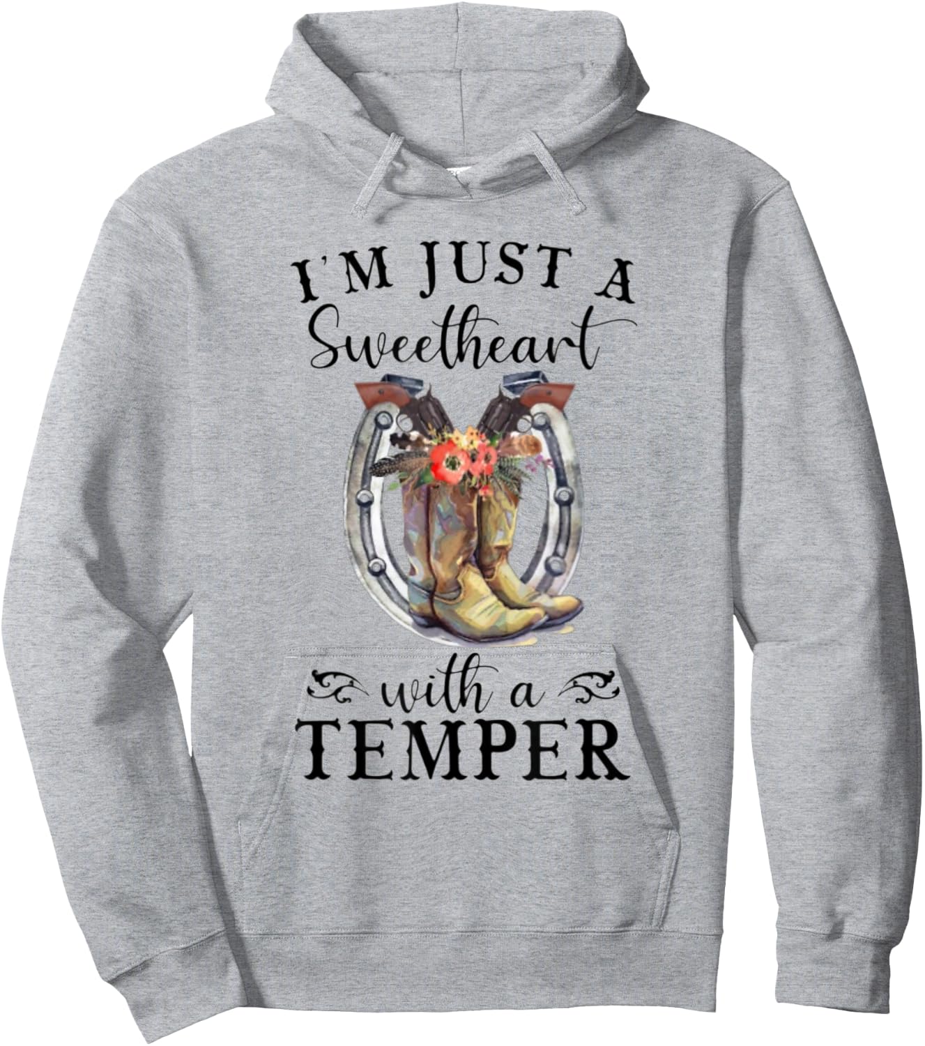 I'm Just A Sweetheart With A Temper - Cowboy - Cowgirl Hoodie - Hoodie | Ash