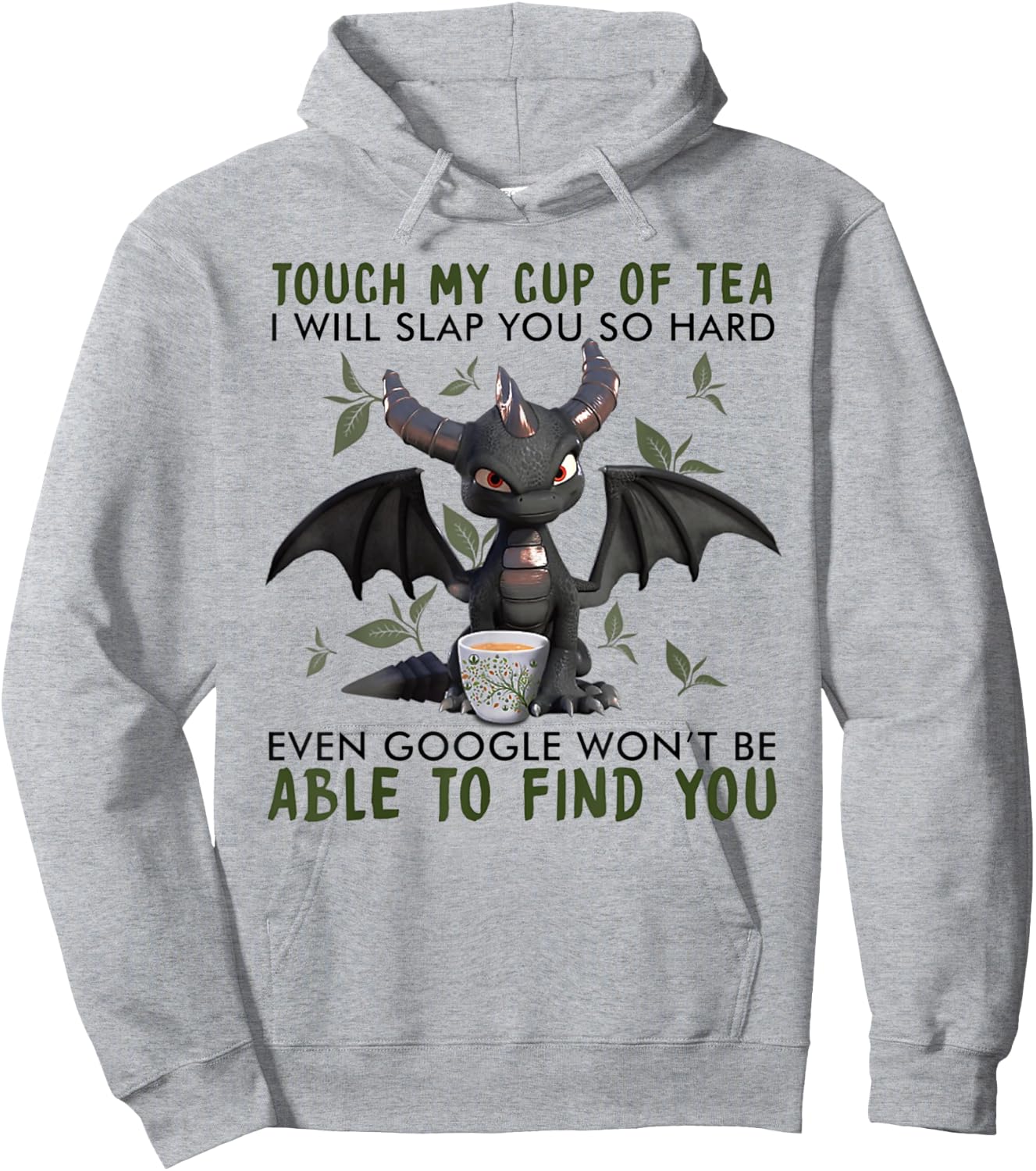Touch My Cup Of Tea I Will Slap You - Dragon Drink Tea Hoodie - Hoodie | Ash