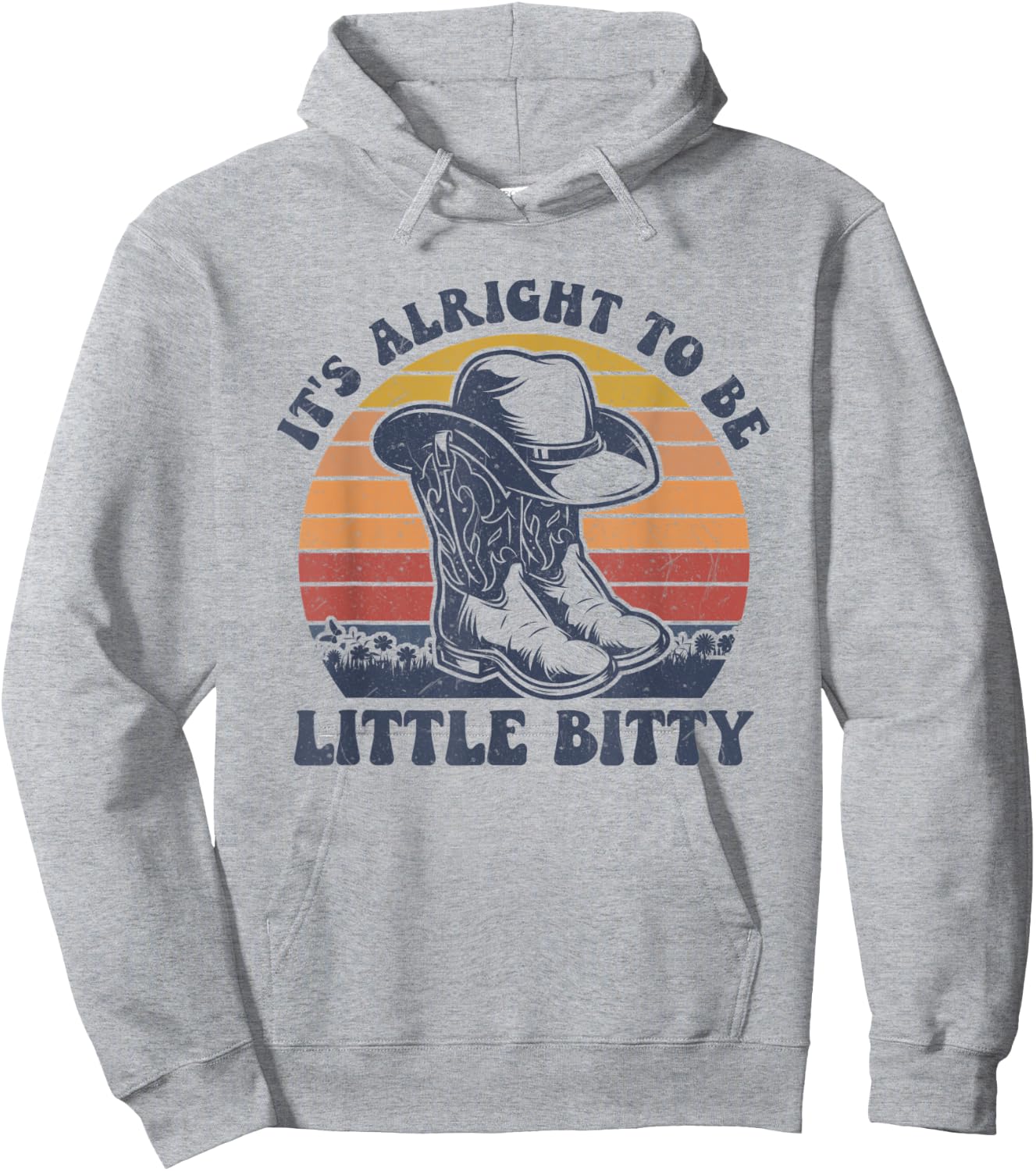 Vintage It’s Alright To Be Little Bitty Western Life Country Hoodie - Hoodie | Ash