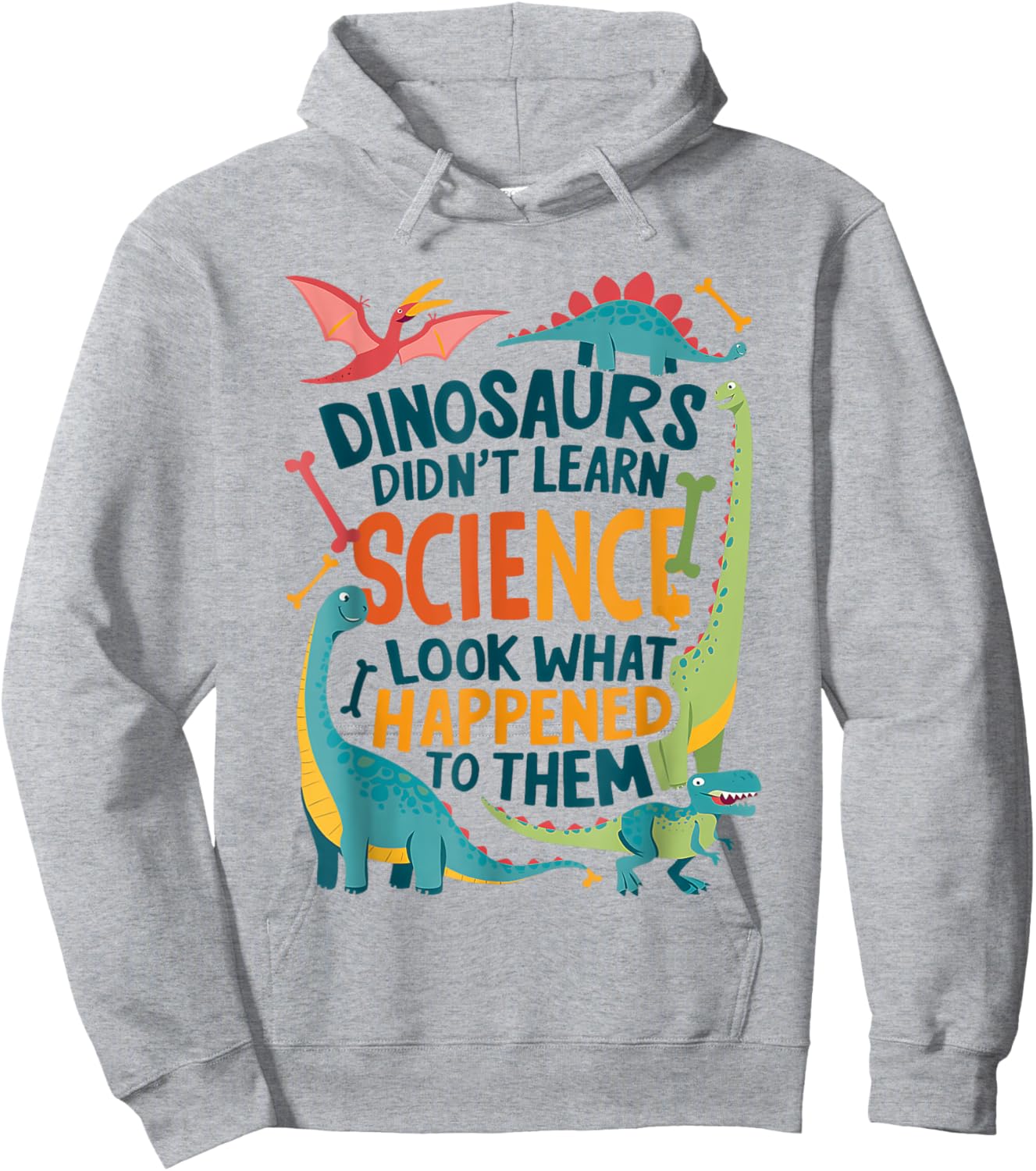 Dinosaurs Didn’t Learn Science Funny Science Teacher Nerd Hoodie - Hoodie | Ash