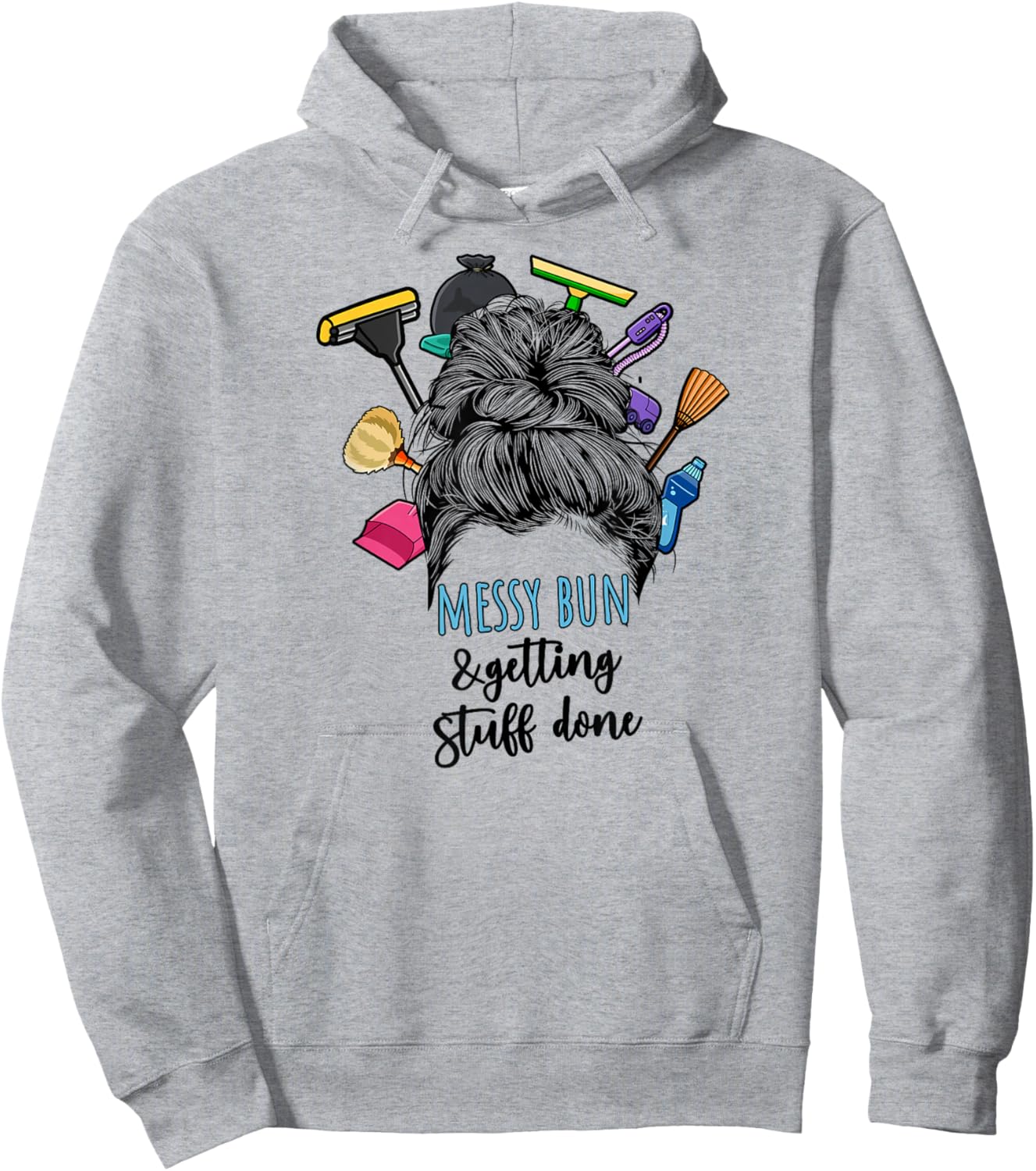 Messy Bun & Getting Stuff Done Housekeeper Housekeeping Hoodie - Hoodie | Ash