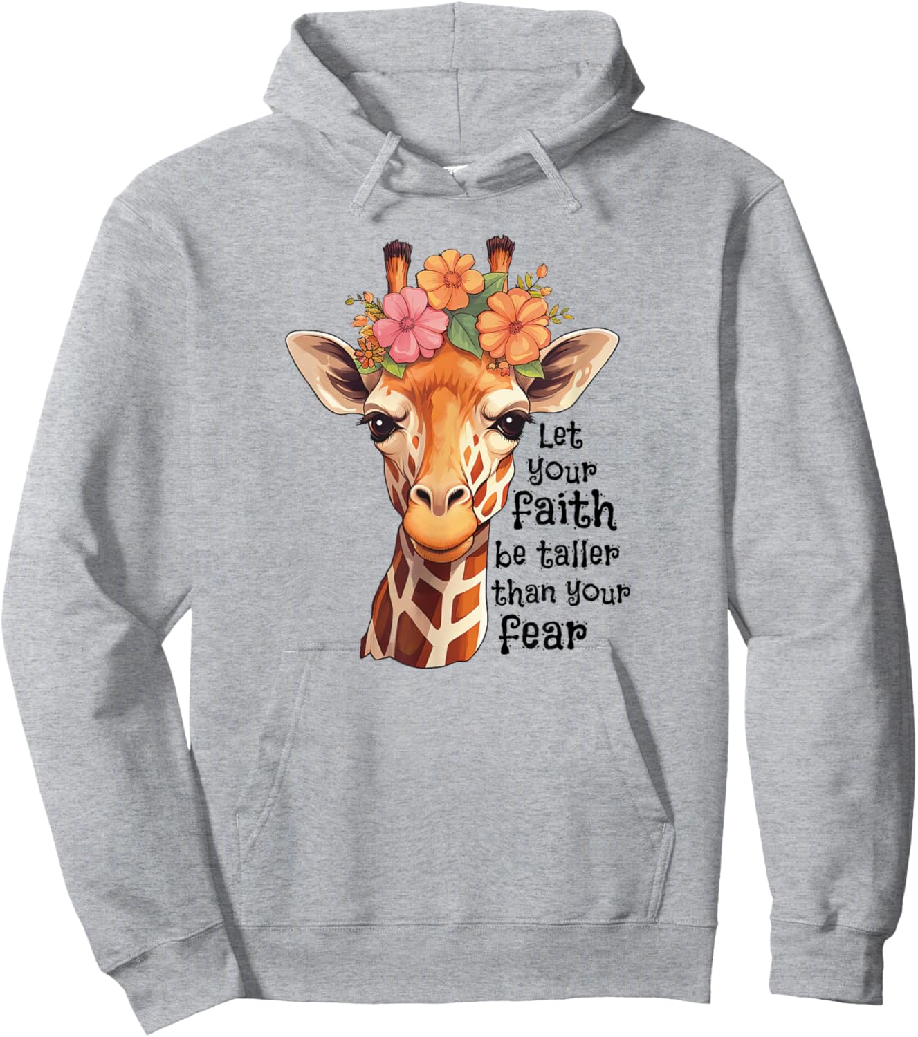 Let Your Faith Be Taller Than Your Fear Cute Floral Giraffe Hoodie - Hoodie | Ash