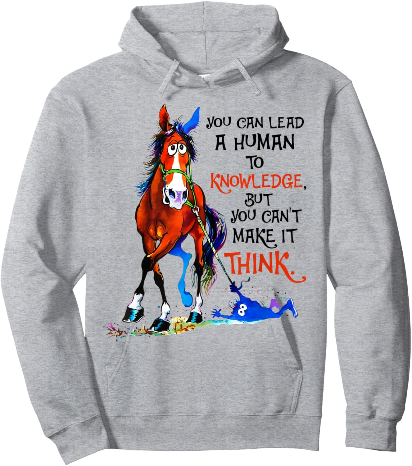 You can lead a human to knowledge but you cant make it think Hoodie - Hoodie | Ash