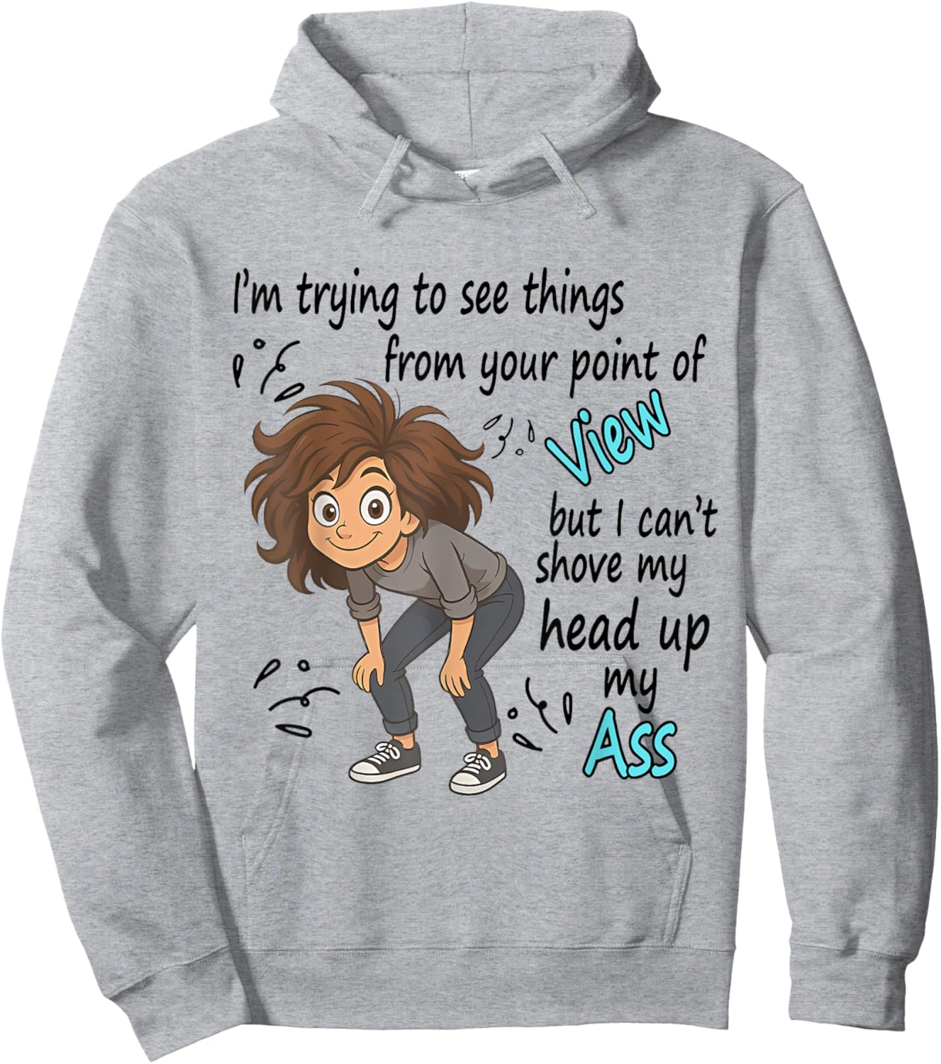 I'm Trying To See Things From Your Point Of View But I Can't Hoodie - Hoodie | Ash