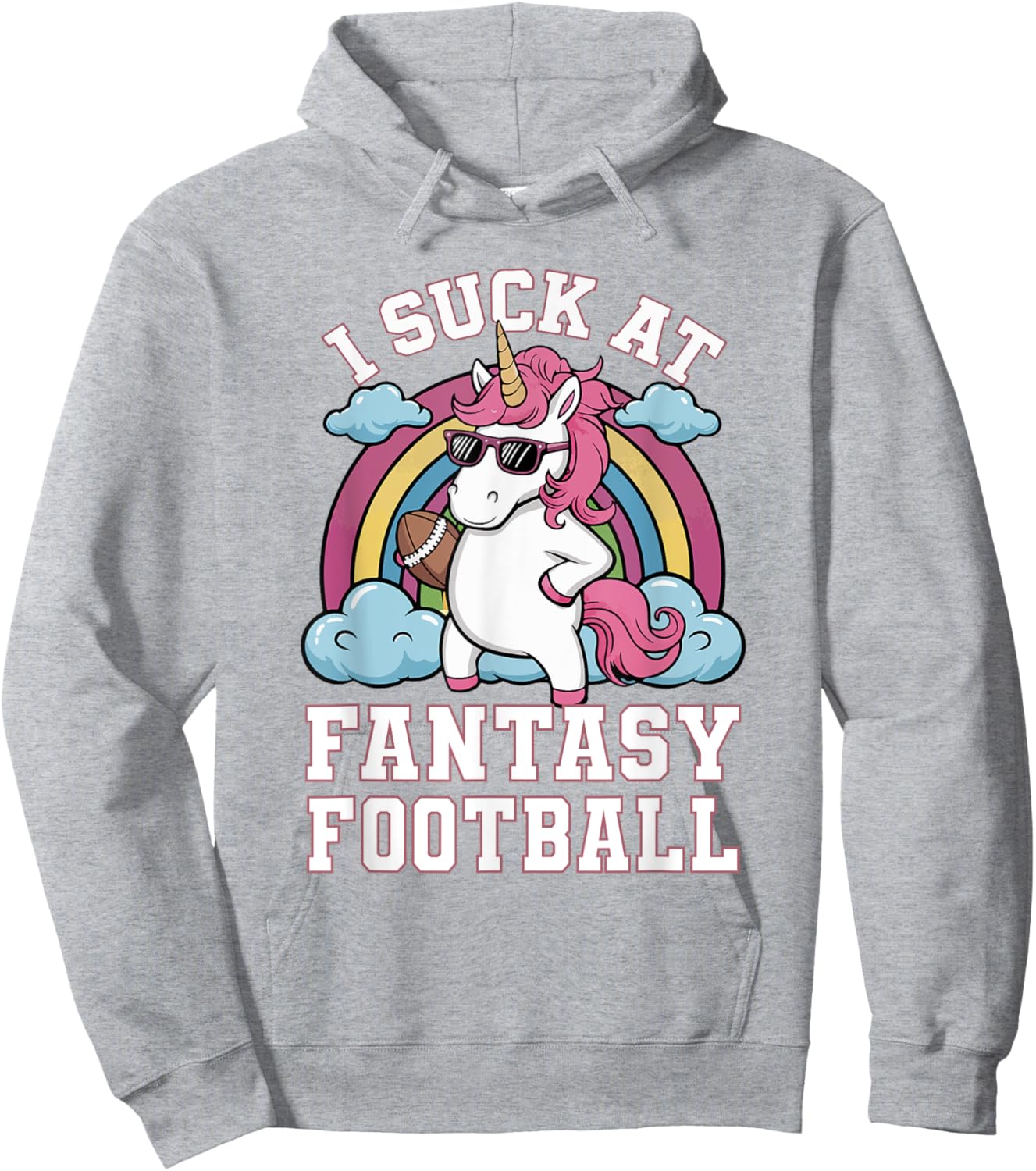 I Suck At Fantasy Football Funny Unicorn Rainbow Pink Loser Hoodie - Hoodie | Ash