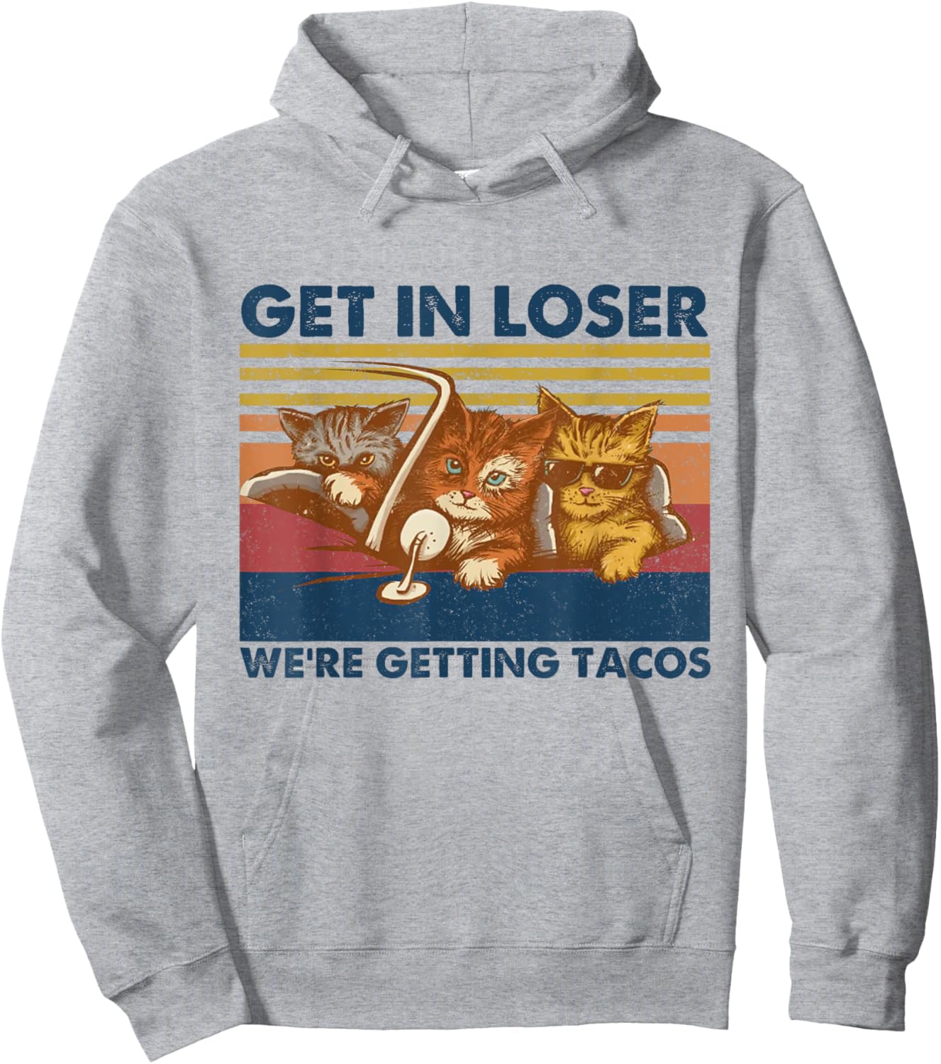 Get in Loser We're Getting Tacos Funny Cute Cats Vintage Hoodie - Hoodie | Ash