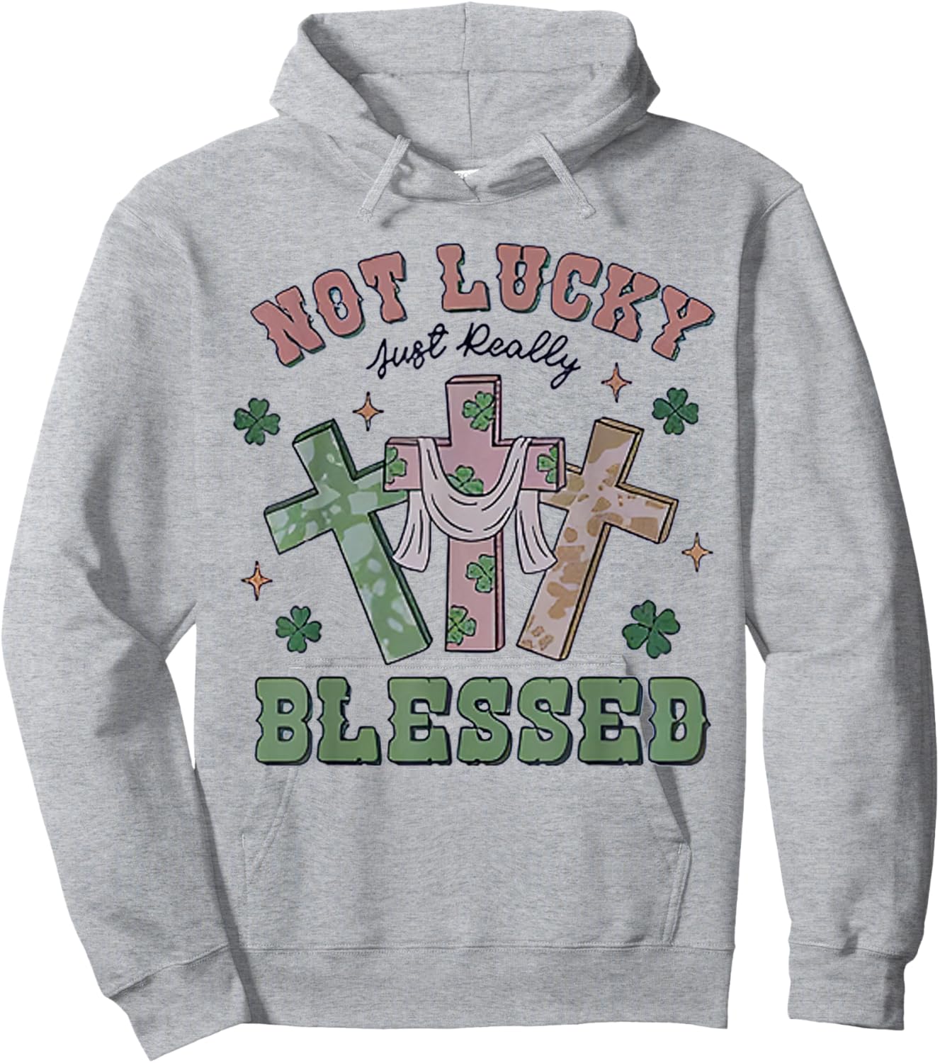 Not Lucky Simply Blessed St Patricks Day Faith Christian Hoodie - Hoodie | Ash