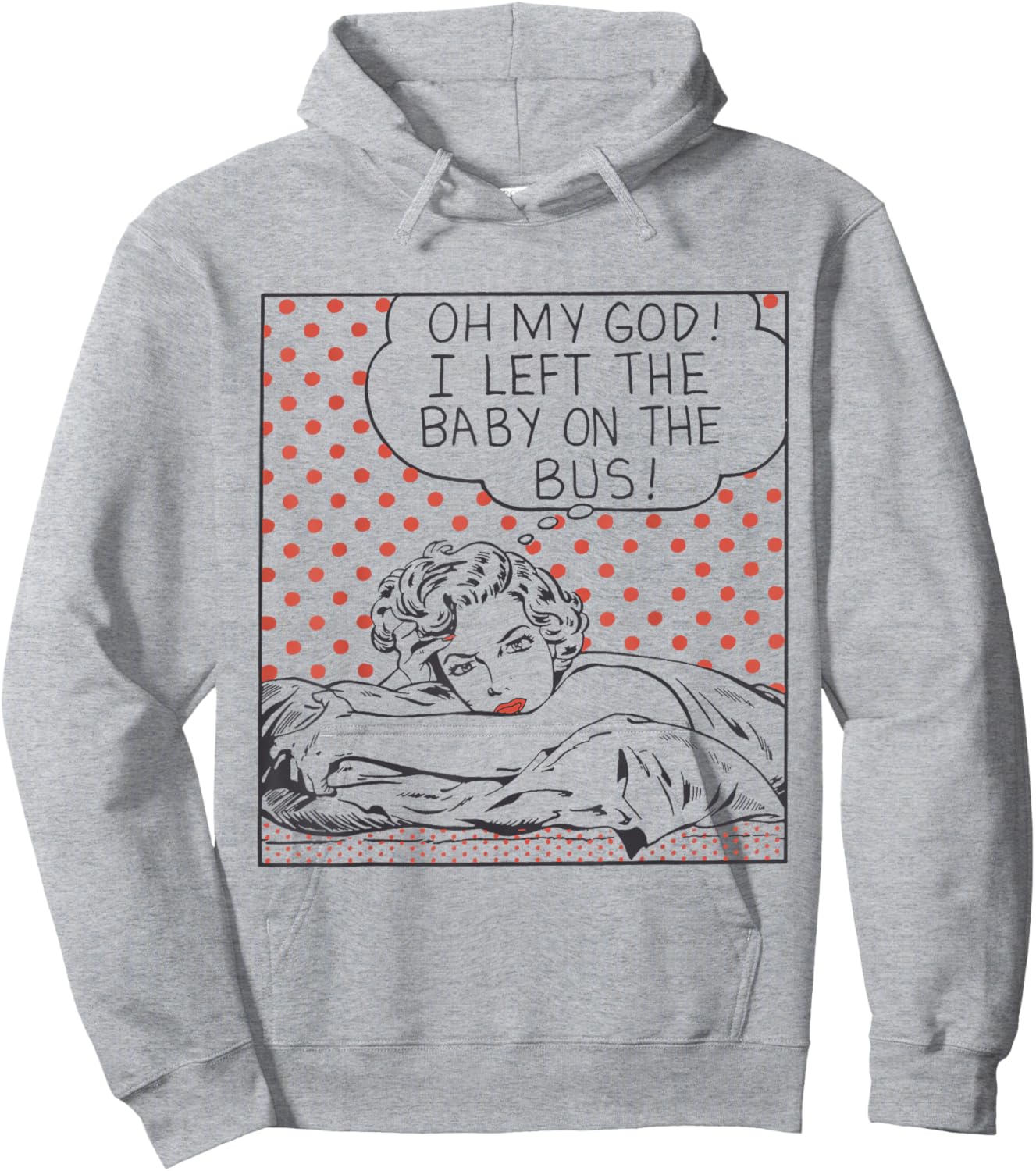 Oh my God I Left the Baby on the Bus Hoodie - Hoodie | Ash