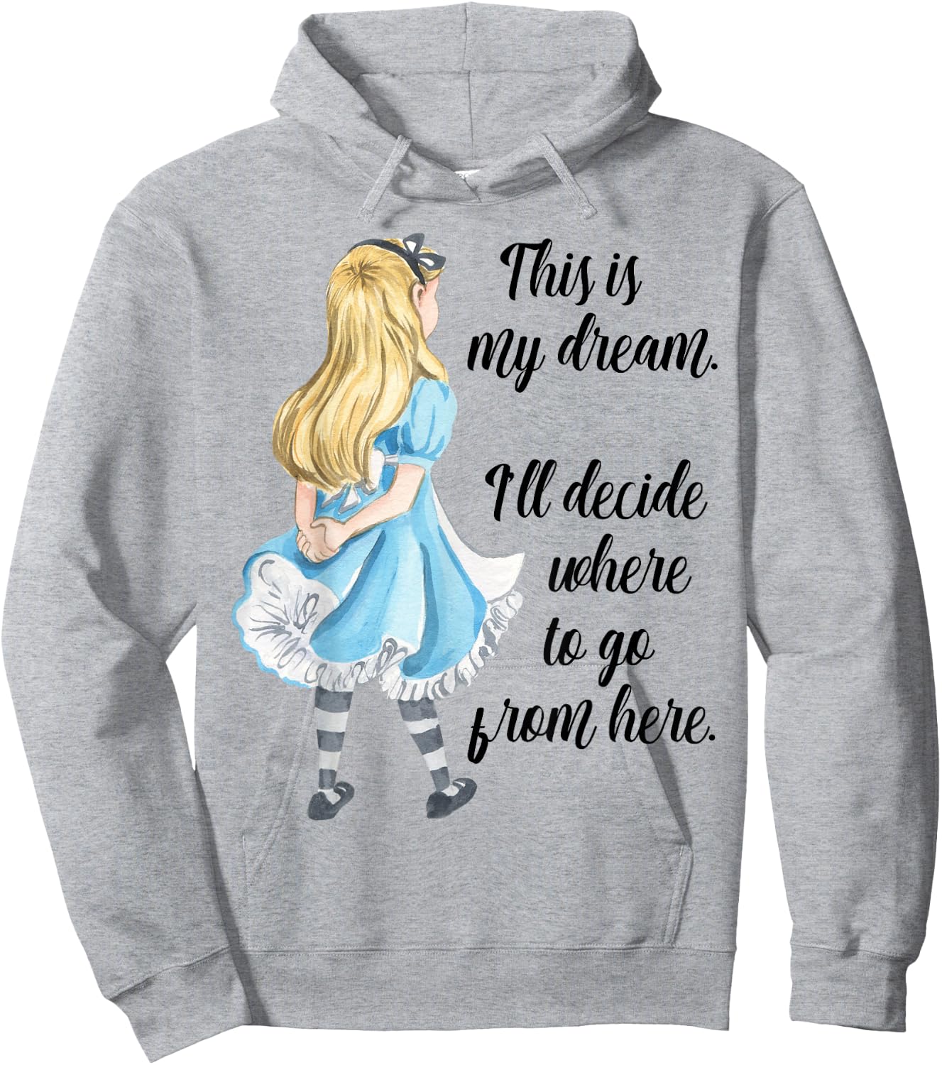 Alice in Wonderland Inspirational Top This is My Dream Hoodie - Hoodie | Ash