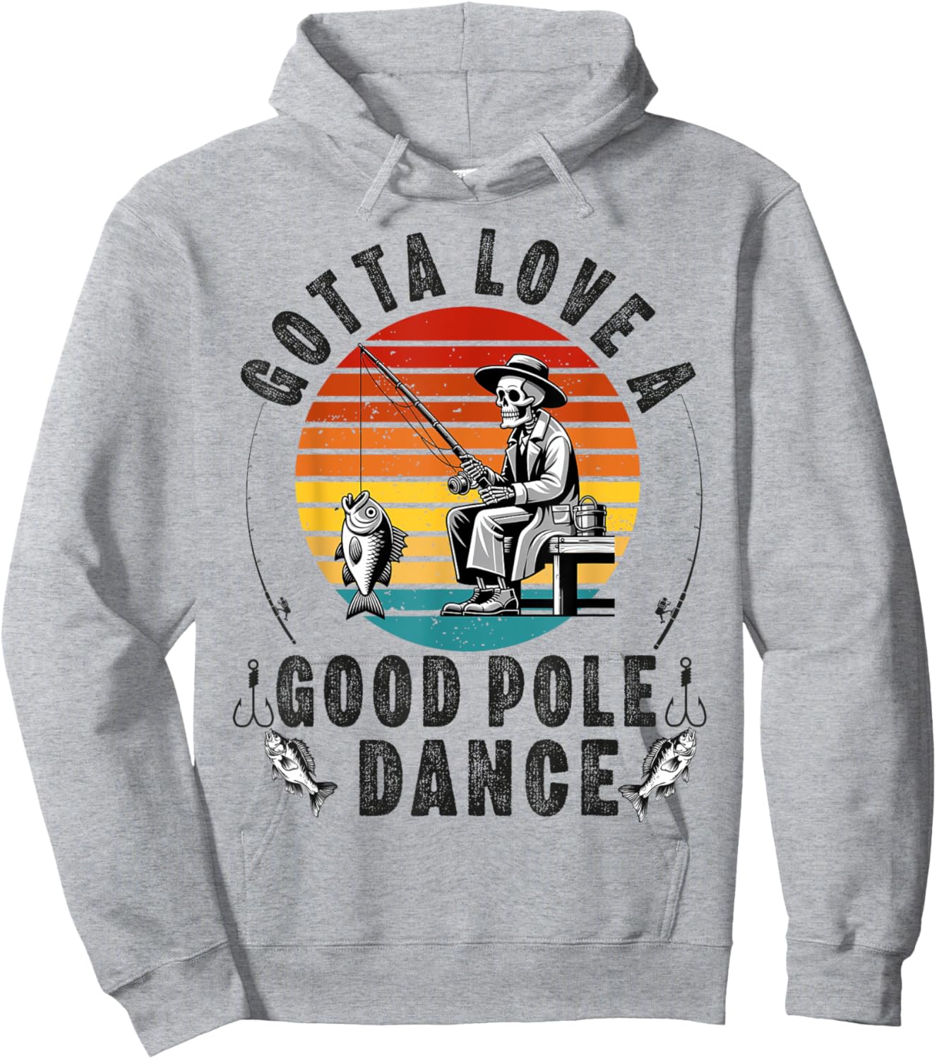 Gotta Love a Good Pole Dance Funny Fishing Husband Men Hoodie - Hoodie | Ash