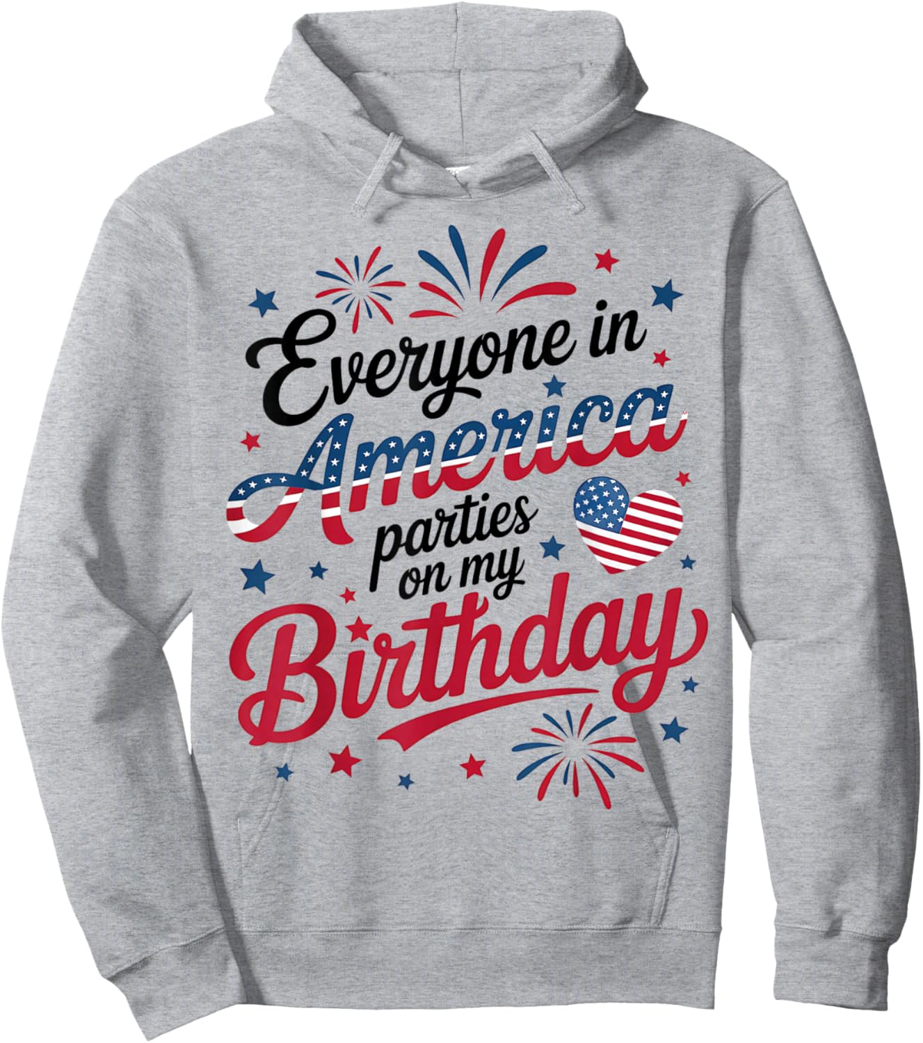4th of July 2025 Everyone in America Parties On My Birthday Hoodie - Hoodie | Ash