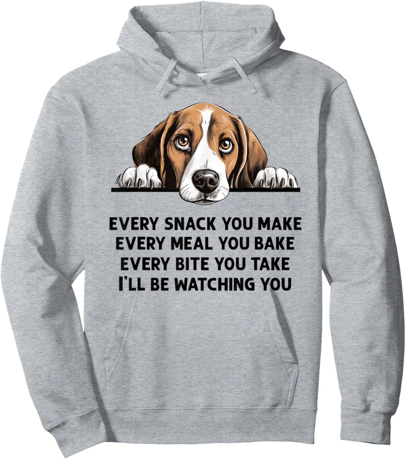 Every Snack You Make Every Meal You Bake Funny Beagle Hoodie - Hoodie | Ash