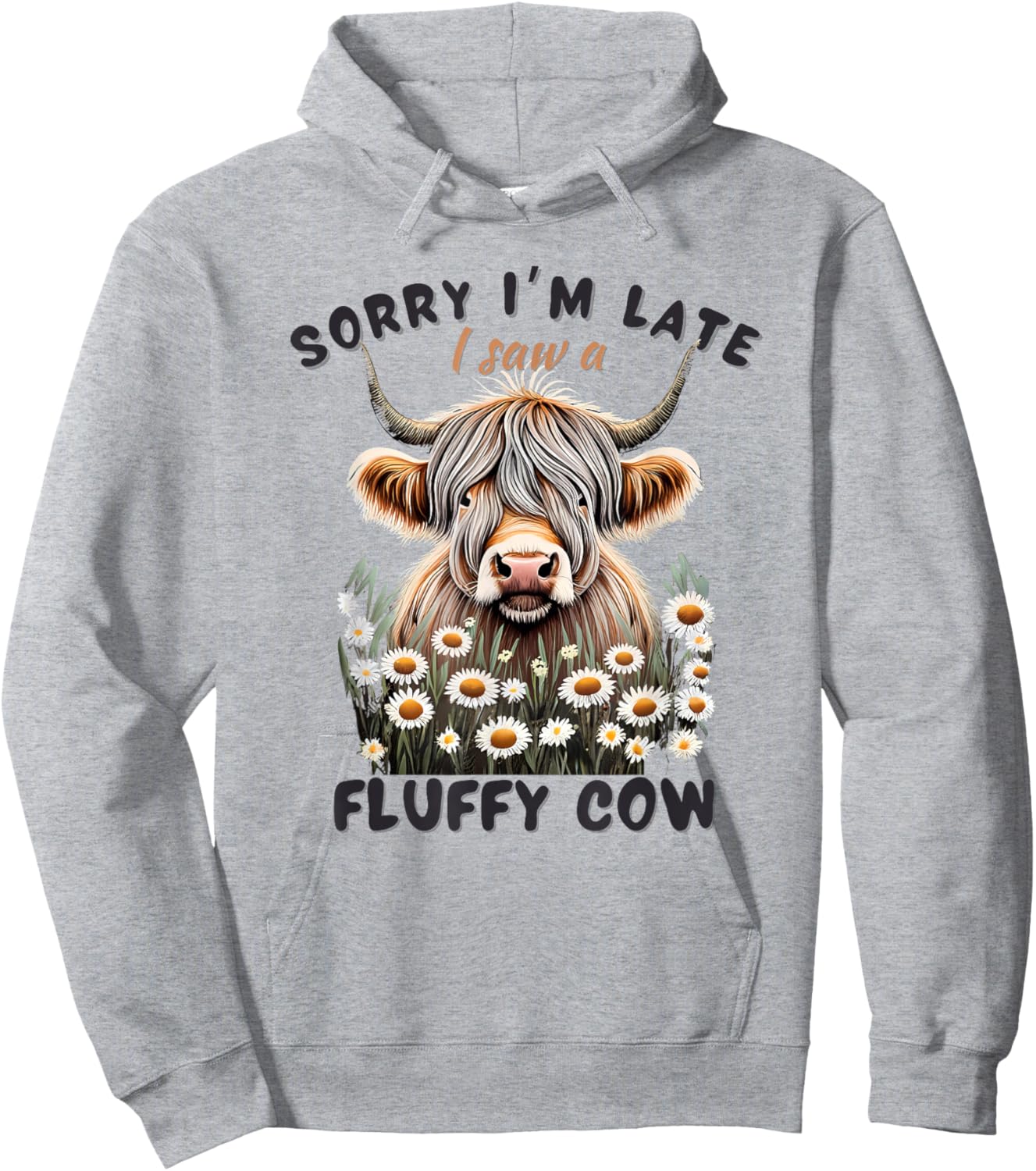 Sorry I'm Late I saw a Fluffy Cow Funny Highland Cow Hoodie - Hoodie | Ash