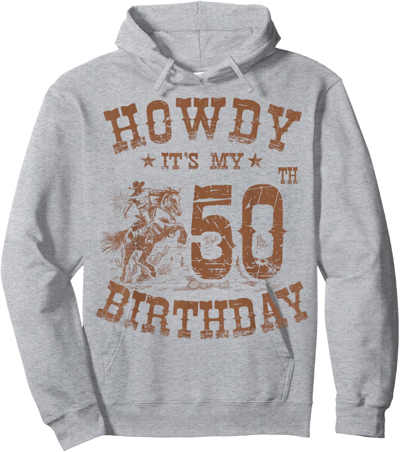Howdy It's My 50th Birthday Western Cowboy 50 Years Old Bday Hoodie - Hoodie | Ash