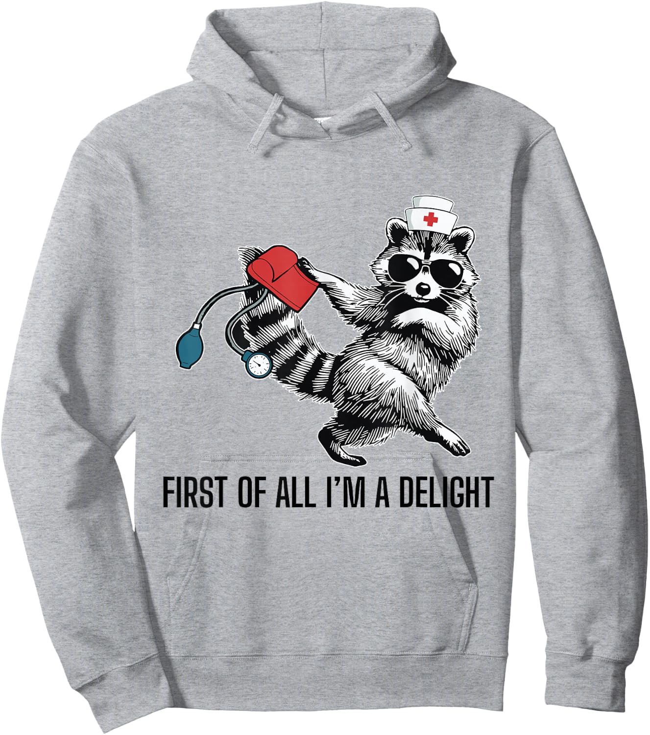 First of All I'm a Delight Raccoon Angry Raccoon Trash Panda Hoodie - Hoodie | Ash