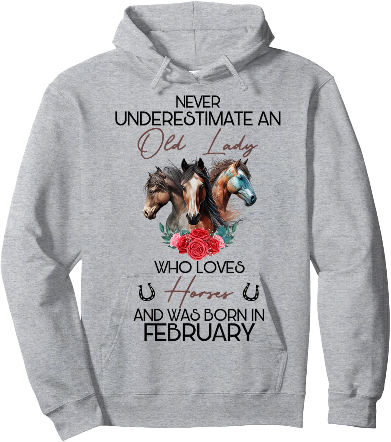 Never Underestimate An Old Lady Who Loves Horses February Hoodie - Hoodie | Ash