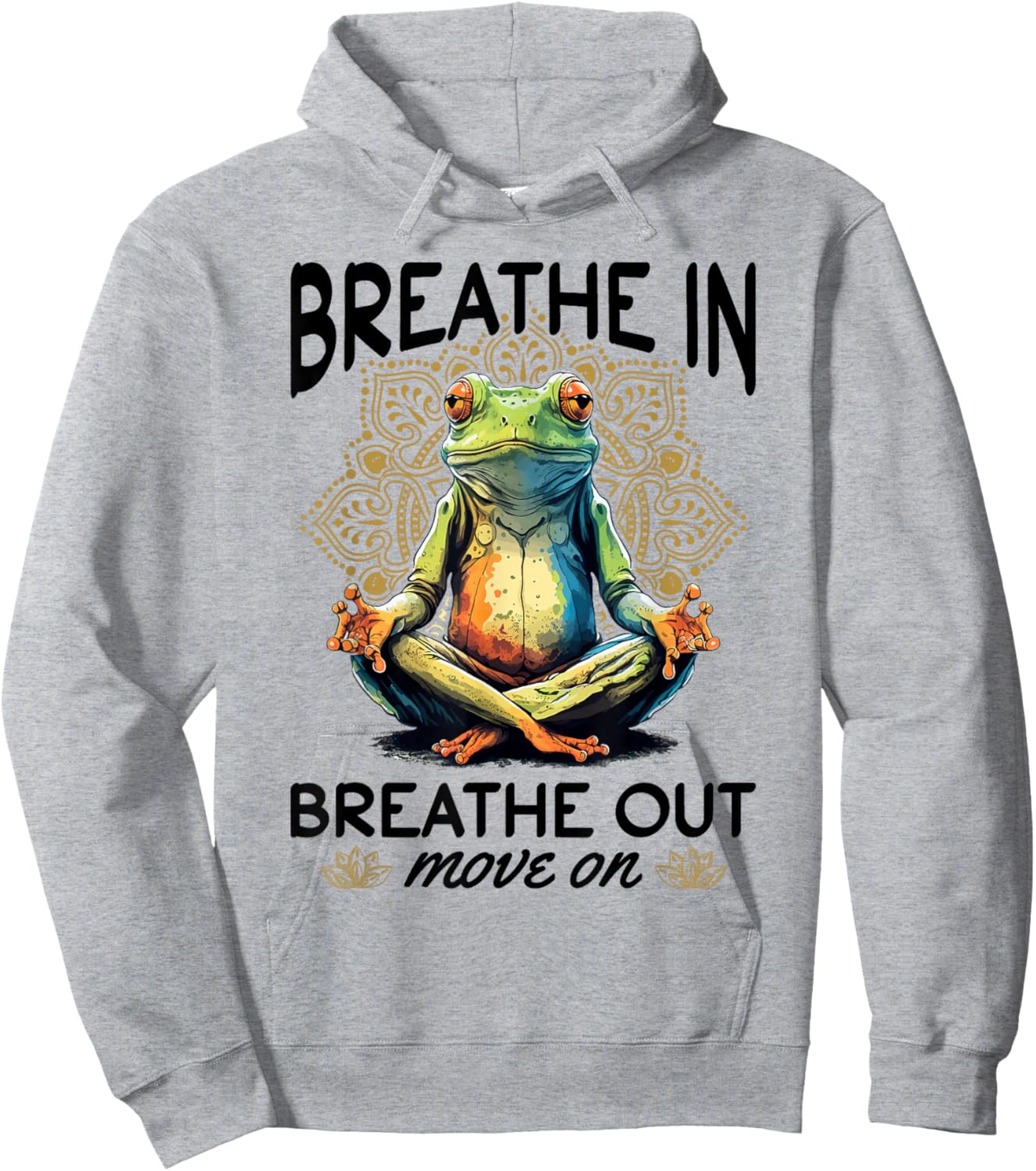 Yoga Meditation - Breathe in, breathe out, move on Hoodie - Hoodie | Ash