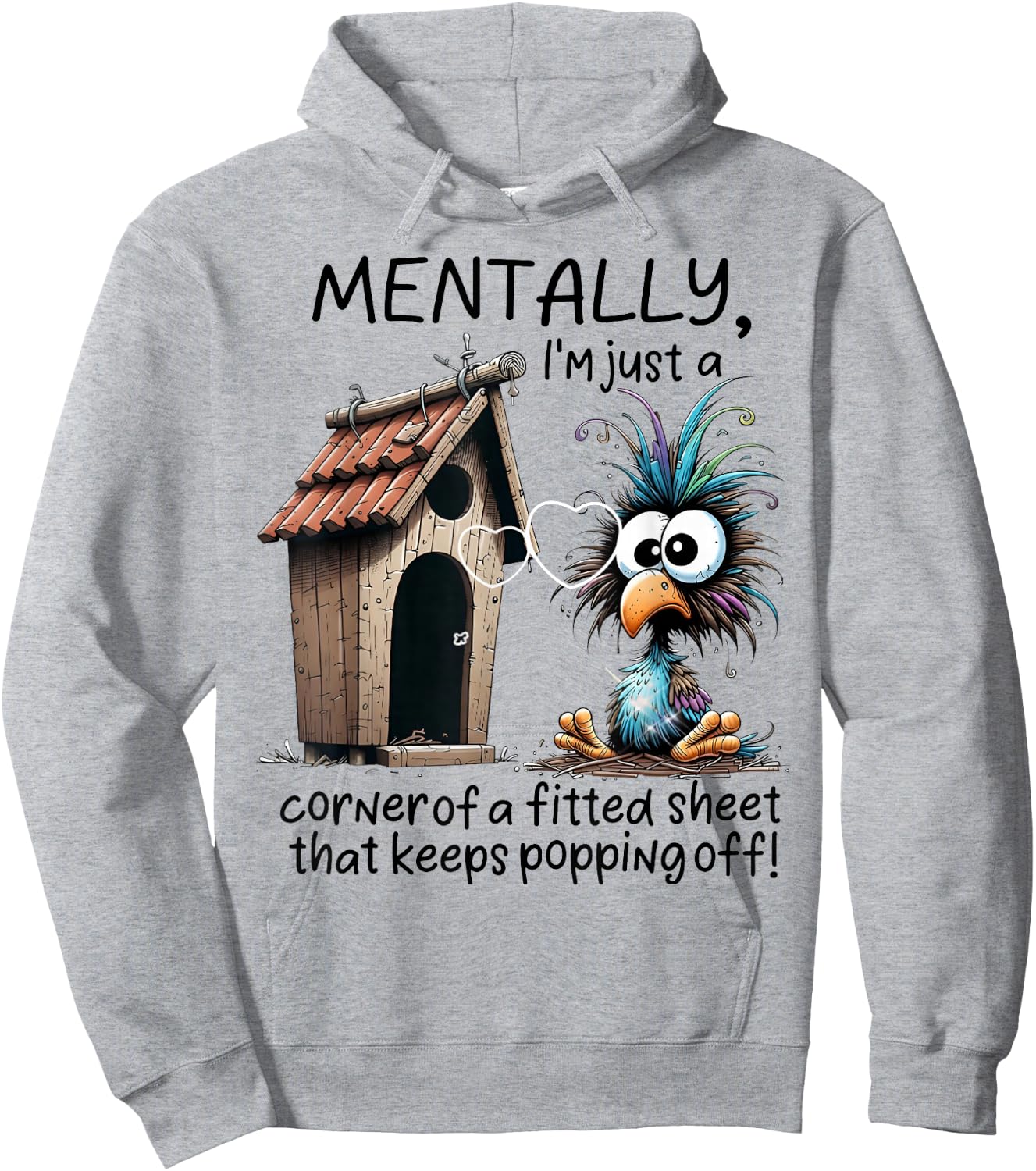 Mentally I'm Just A Corner of A Fitted Sheet That Keeps Popp Hoodie - Hoodie | Ash