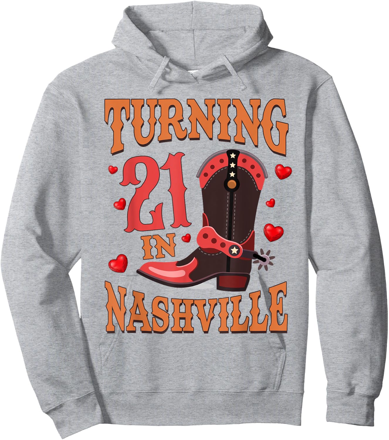 21st Birthday Country Western Life Turning 21 In Nashville Hoodie - Hoodie | Ash