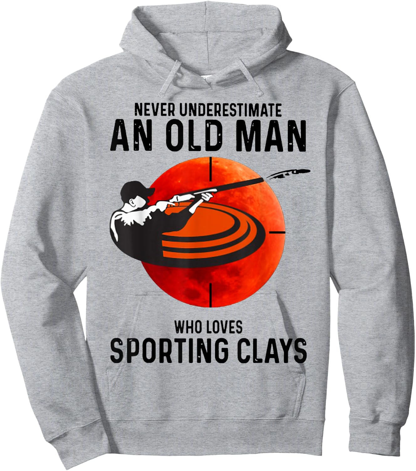 Never Underestimate An Old Man Who Loves Sporting Clays Hoodie - Hoodie | Ash
