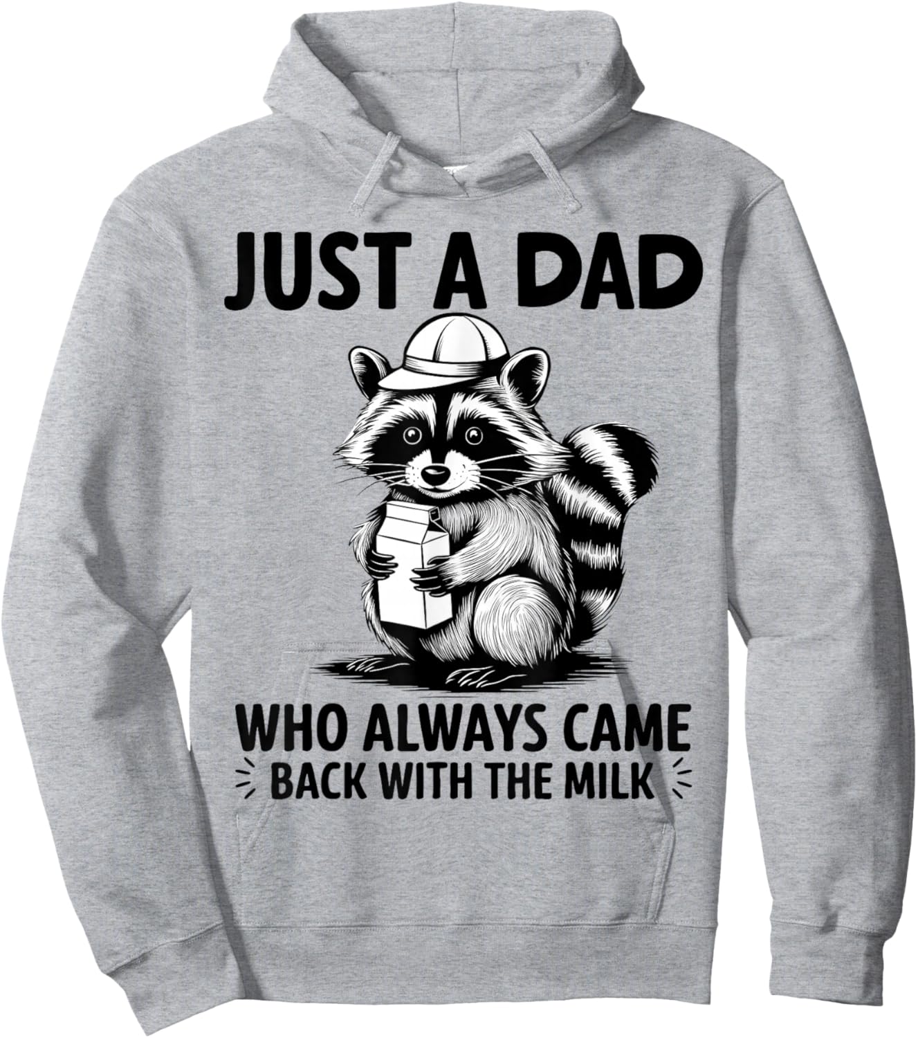Just A Dad Who Always Came Back With The Milk Raccoon Funny Hoodie - Hoodie | Ash