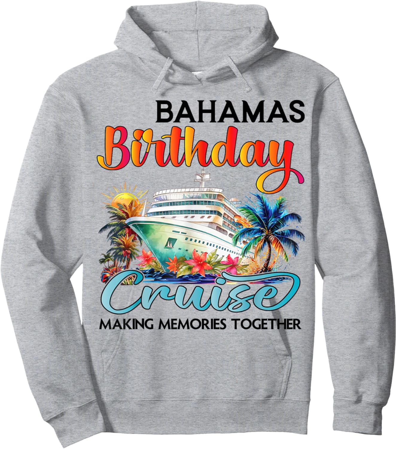 Bahamas Birthday Cruise 2025 Birthday Cruise Ship Vacation Hoodie - Hoodie | Ash