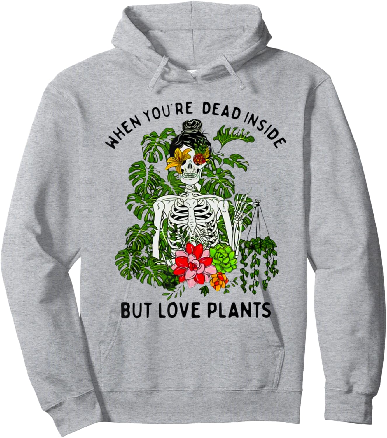 Skeleton Girl When You're Dead Inside But Love Plants Hoodie - Hoodie | Ash