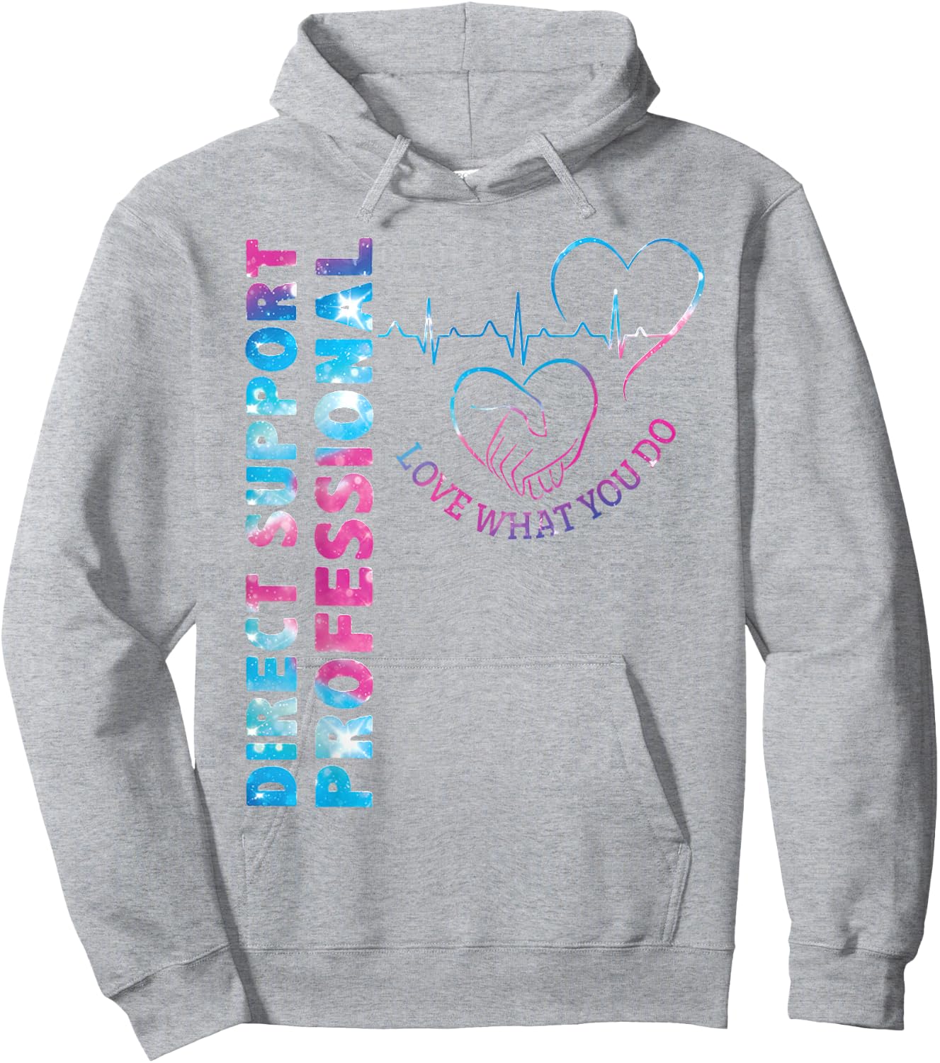 Direct Support Professional Love What You Do DSP Nurse Hoodie - Hoodie | Ash