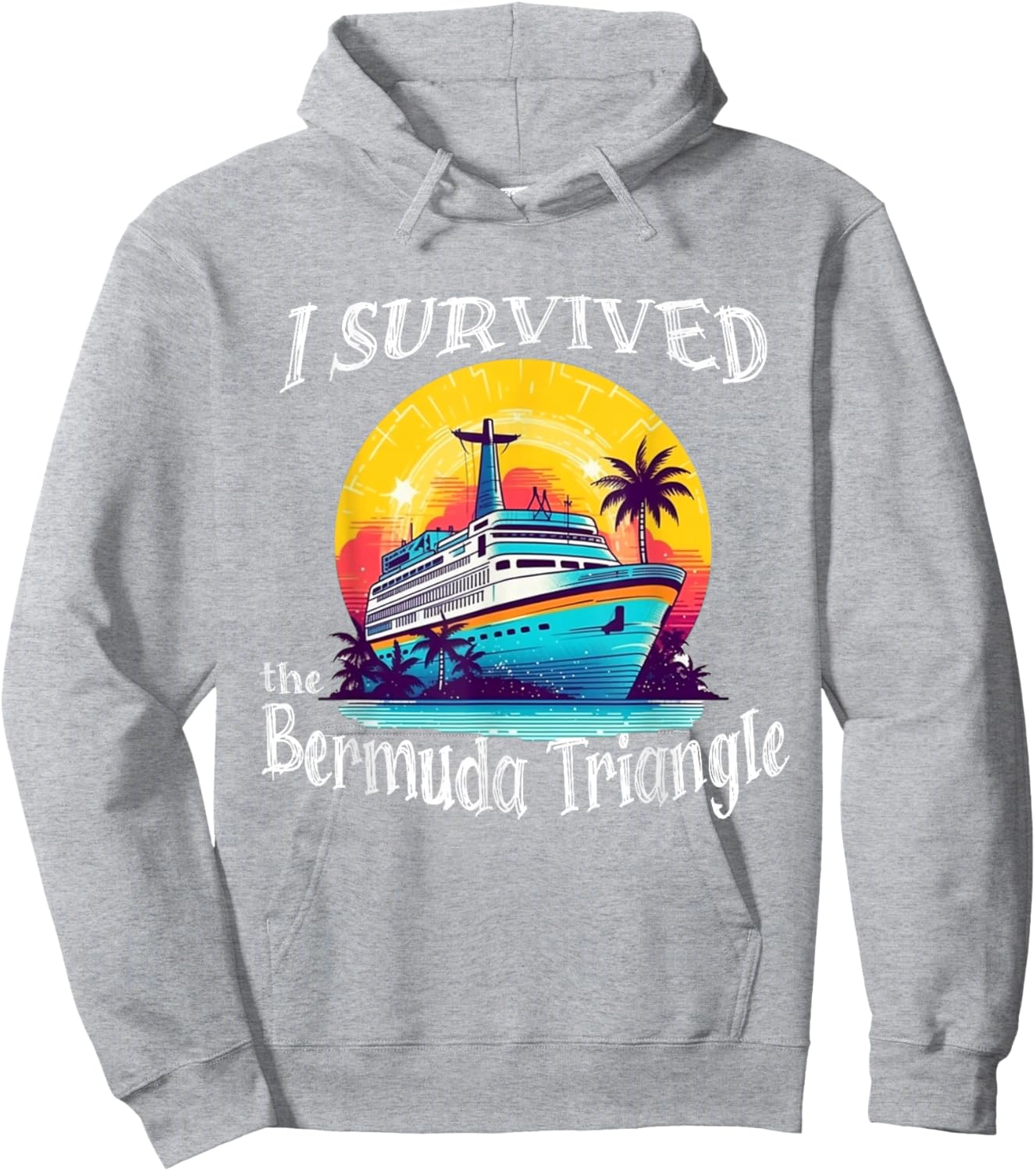 I Survived The Bermuda Triangle Funny Vacation Cruise Hoodie - Hoodie | Ash