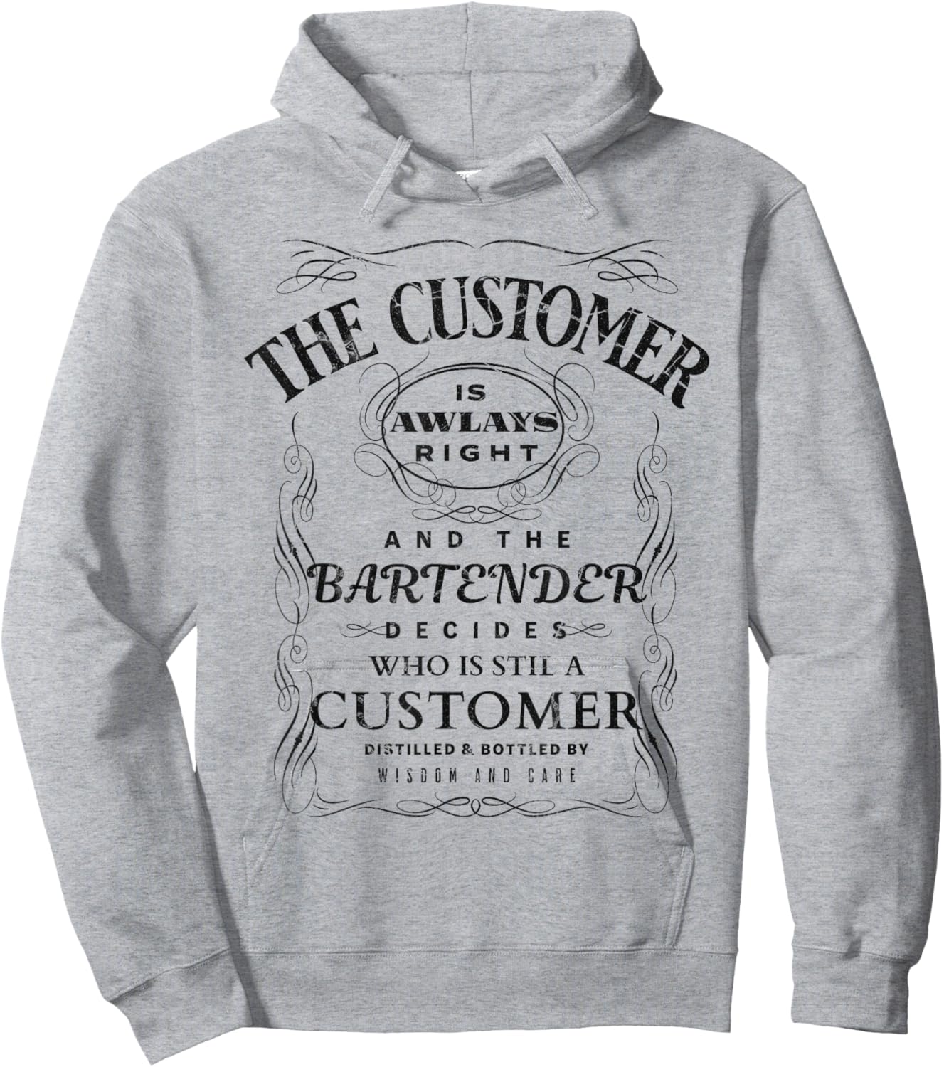 The Customer Is Always Right And The Bartender Decides Funny Hoodie - Hoodie | Ash