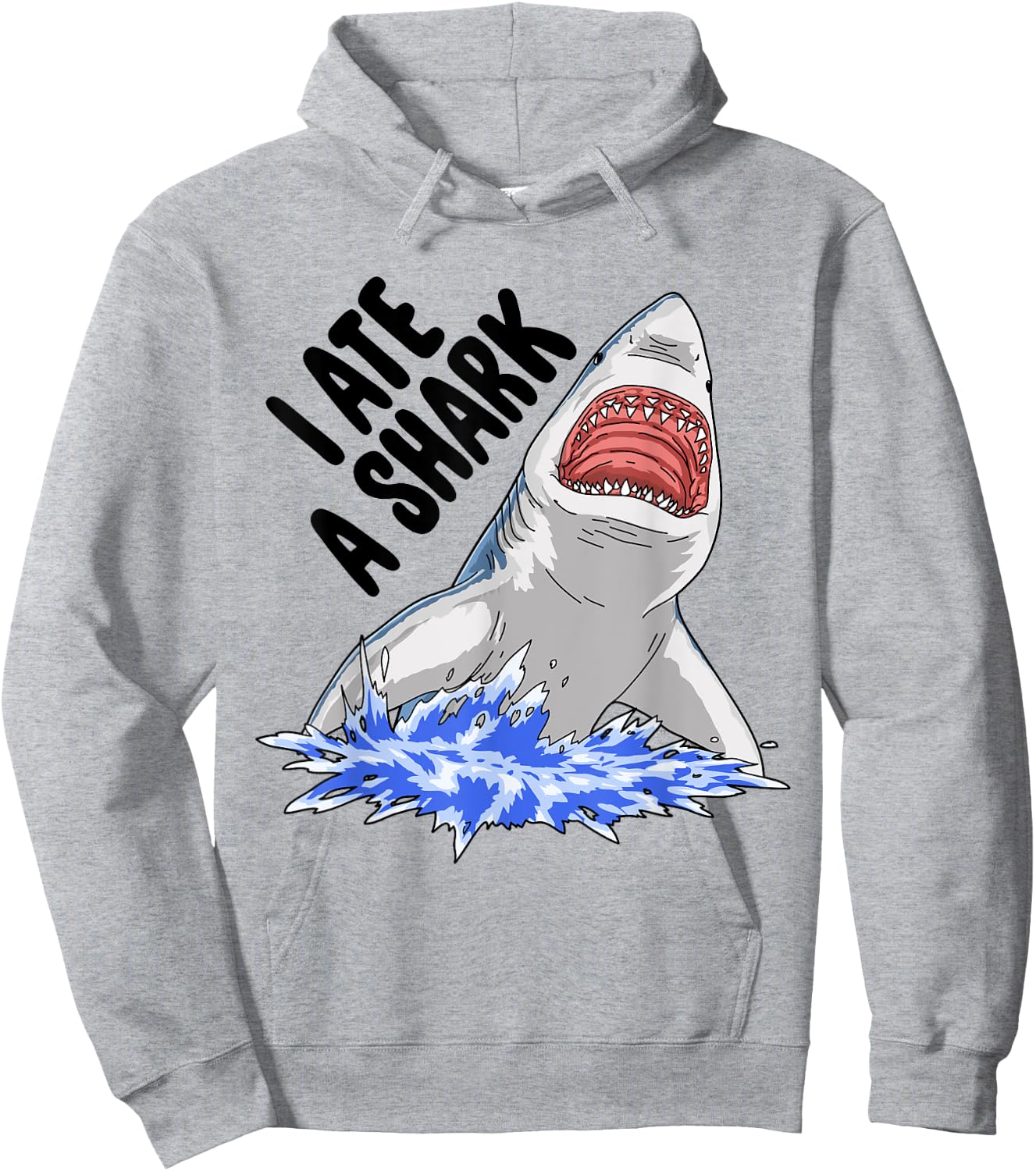 I Ate A Shark Funny Women Celebration Gifts Hoodie - Hoodie | Ash